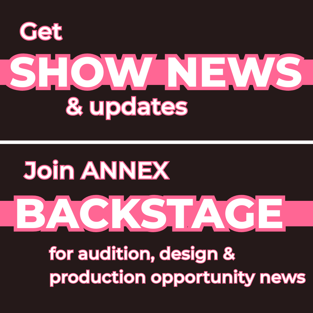 Poster promoting show news and updates inviting to join backstage for audition, design, and production opportunities, with bold pink and white text on black background.