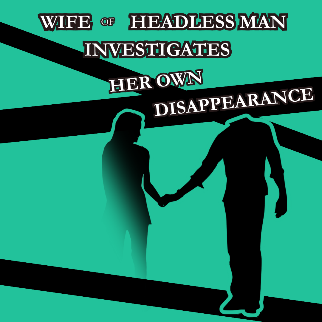 Wife of Headless Man Investigates Her Own Disappearance - Preview