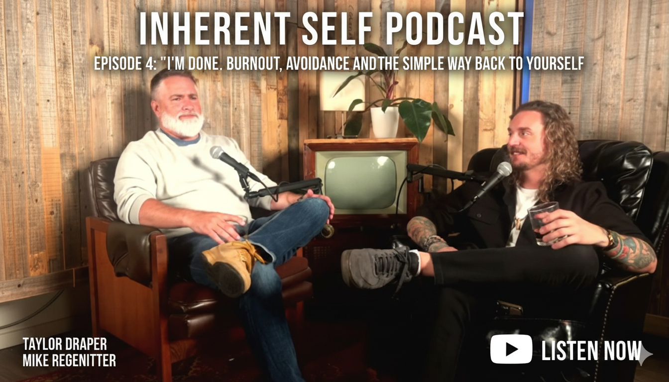 “I’m Done.” Burnout, Avoidance, and the Simple Way Back to Yourself | Inherent Self Podcast Episode 4