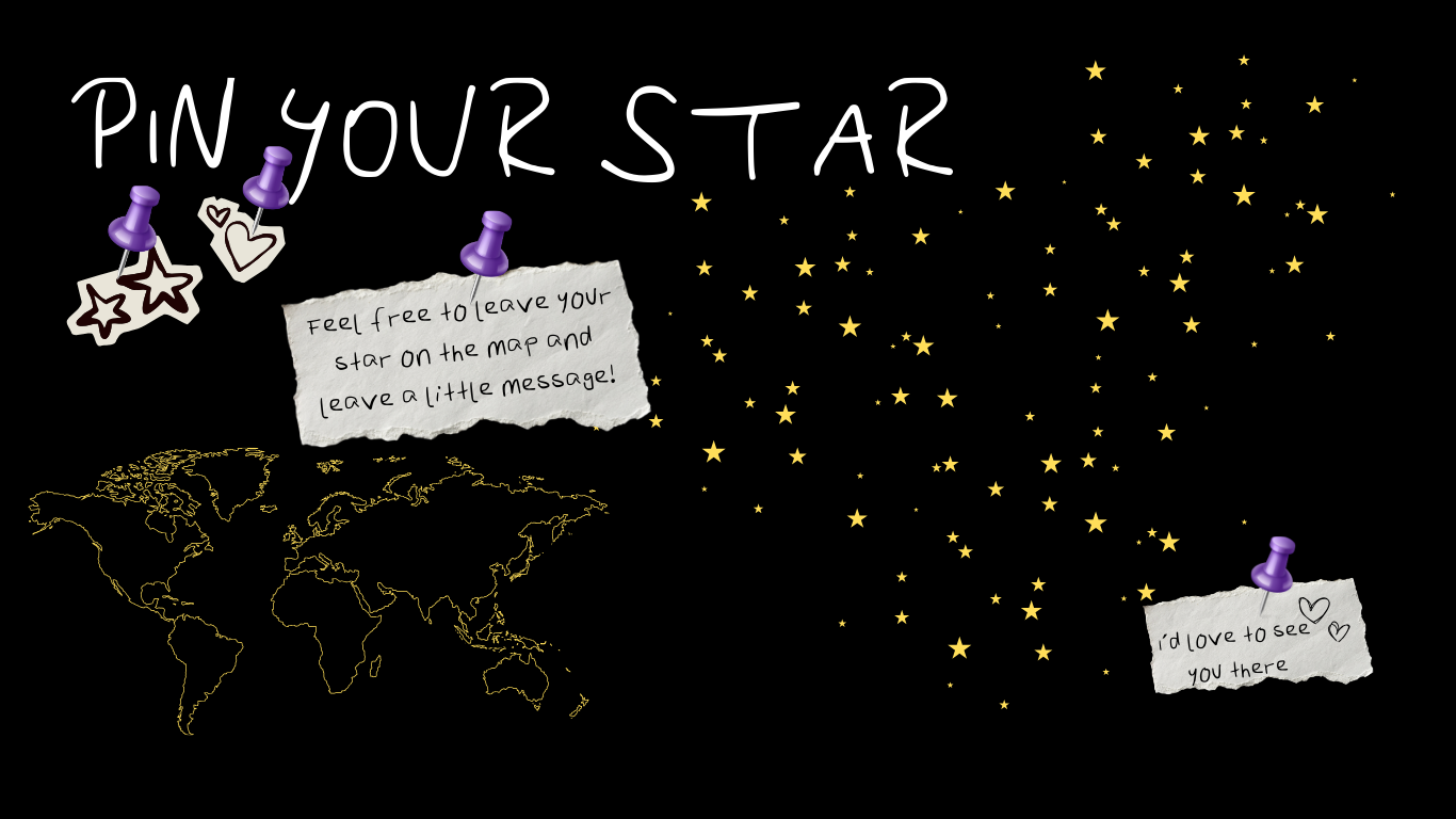A black background with gold stars, a yellow-outlined world map, and handwritten notes pinned with purple pushpins. The text reads 'PIN YOUR STAR' and has notes saying 'Feel free to leave your star on the map and leave a little message!' and 'I'd love to see you there'.
