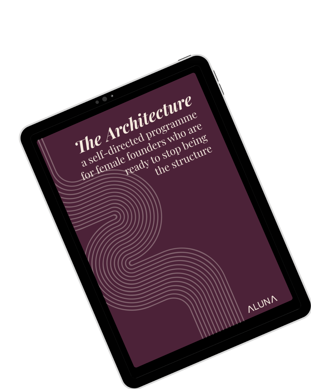 E-book cover titled 'The Architecture,' about a self-directed program for female founders to stop being the structure. The cover has a dark purple background with a minimalist white line drawing pattern and the white text 'ALUNA' at the bottom.