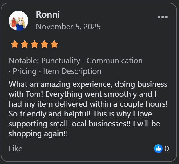 Customer review with five-star rating, praising Tom for excellent service, quick delivery, and helpfulness, supporting small local businesses.