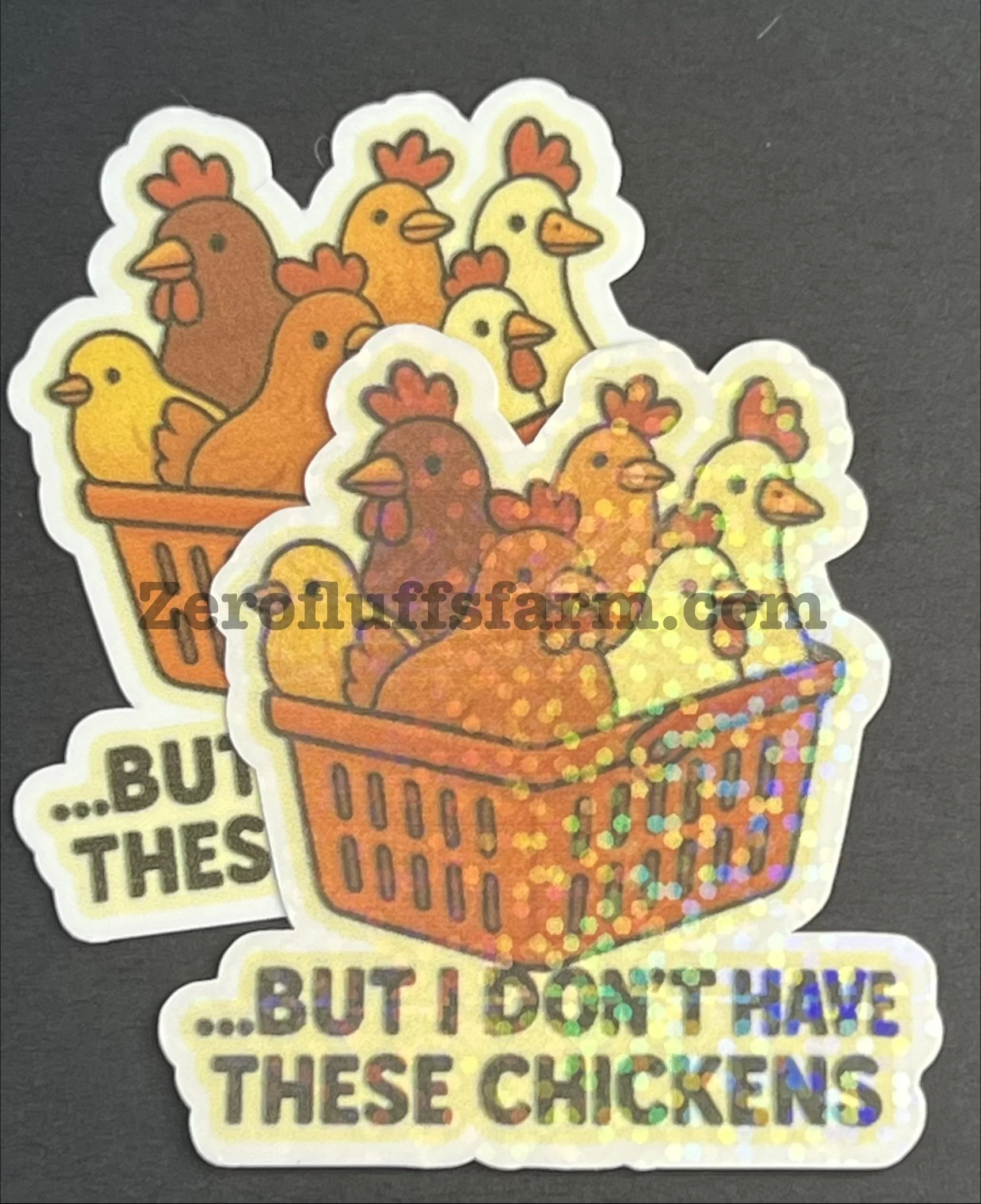 ...But I Don't Have These Chickens