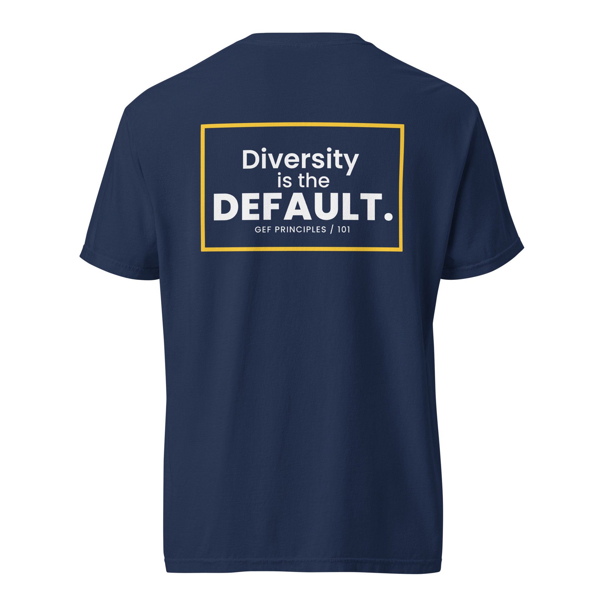 Diversity Is the Default. — GEF Principles 101 Core Tee