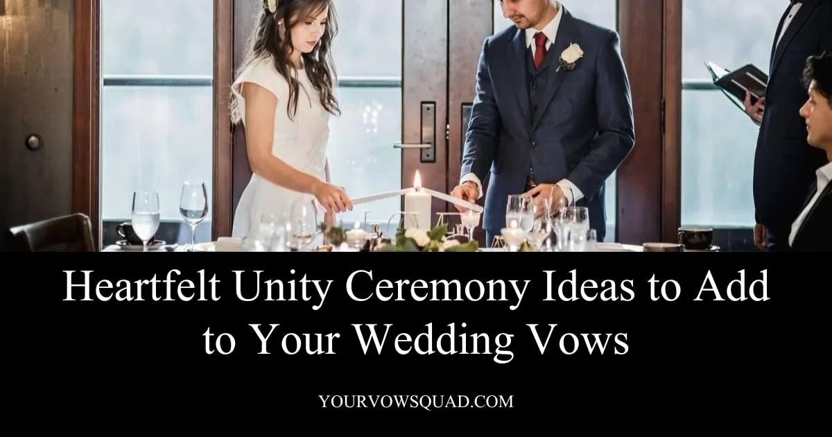 29 Heartfelt Unity Ceremony Ideas to Add to Your Wedding Vows