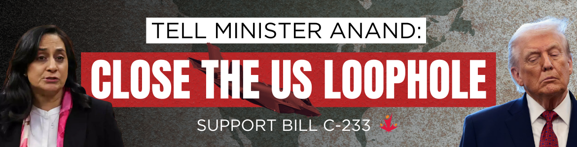 "Tell Minister Anand:" "Close the US loophole" "Support Bill C-233"