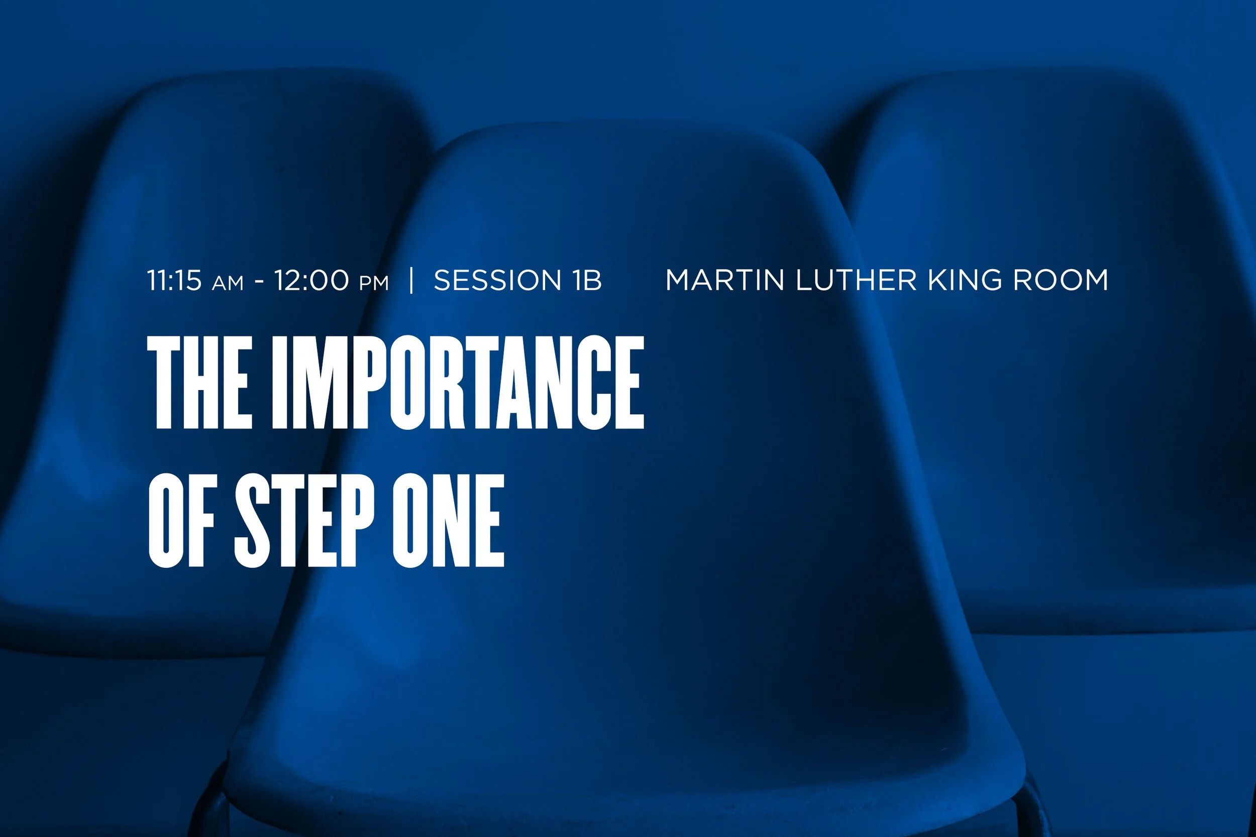 Session 1B: The Importance of Step One