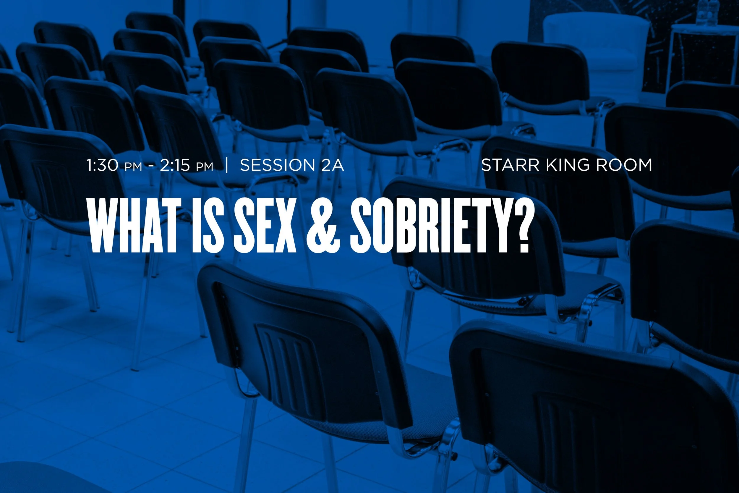 Session 2A: What is Sex & Sobriety?