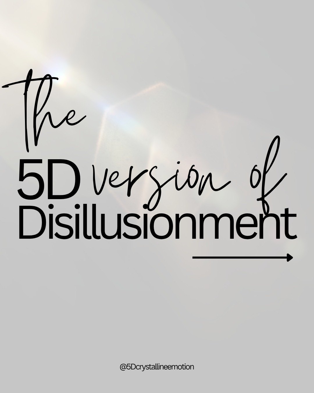 The 5D Version of Disillusionment