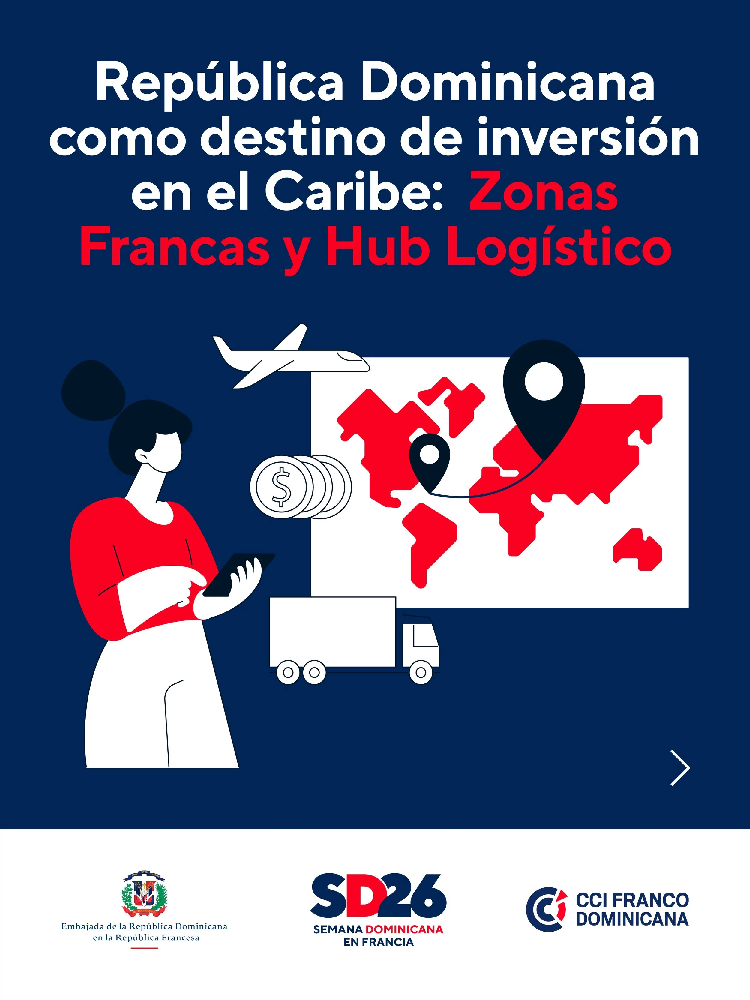 Rep&uacute;blica Dominicana: una plataforma estrat&eacute;gica para invertir en el Caribe

En el marco de la Semana Dominicana en Francia 2026, les invitamos a un encuentro  comercial de alto nivel sobre zonas francas, nearshoring y hub log&iacute;st