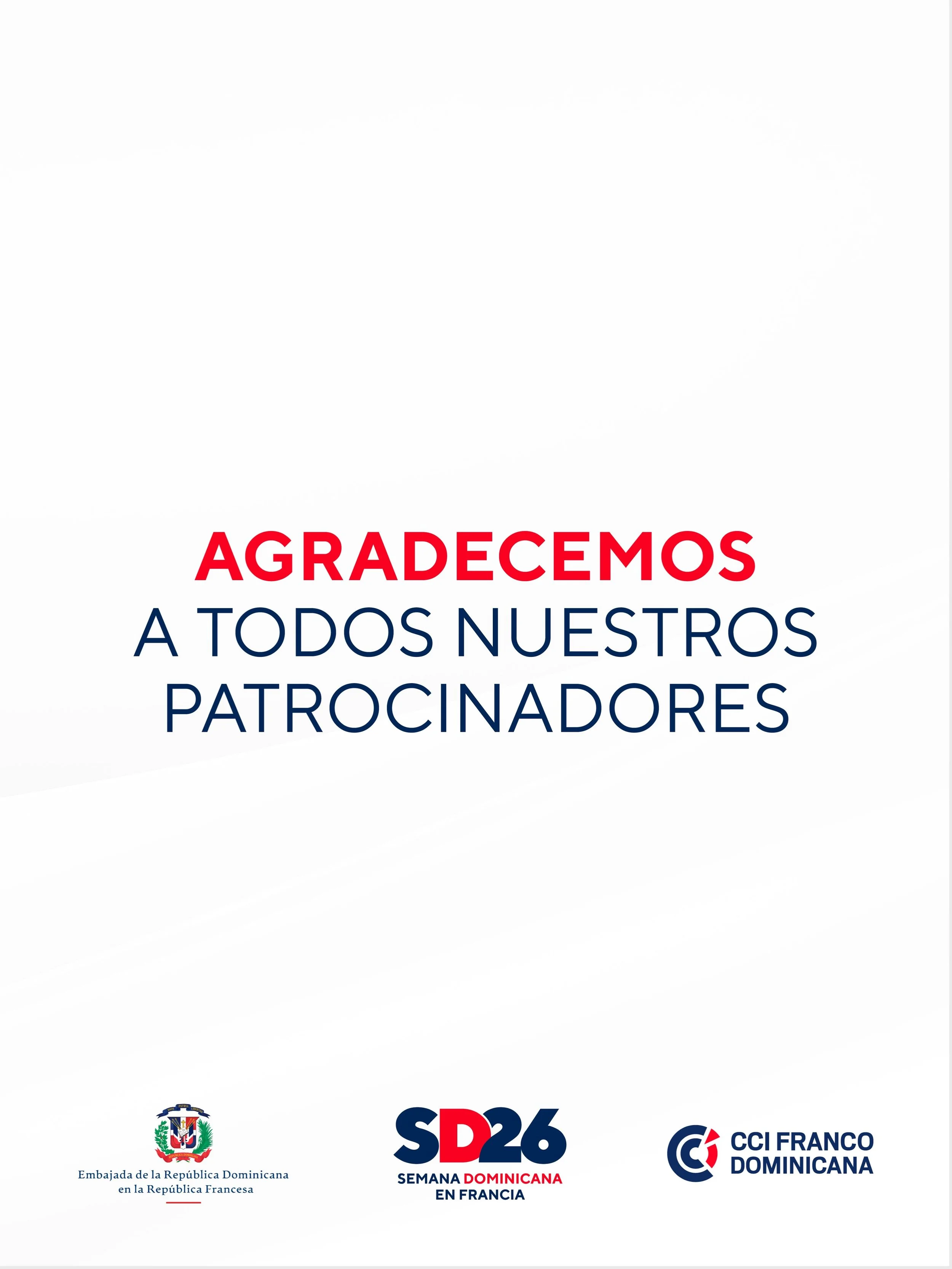 Gracias! 🇩🇴🇫🇷

La Semana Dominicana en Francia 2026 inicia el lunes 19 de octubre. Esta iniciativa ambiciosa es una realidad gracias al apoyo de nuestros patrocinadores y colaboradores de los sectores p&uacute;blico y privado. Sin, ustedes esta s