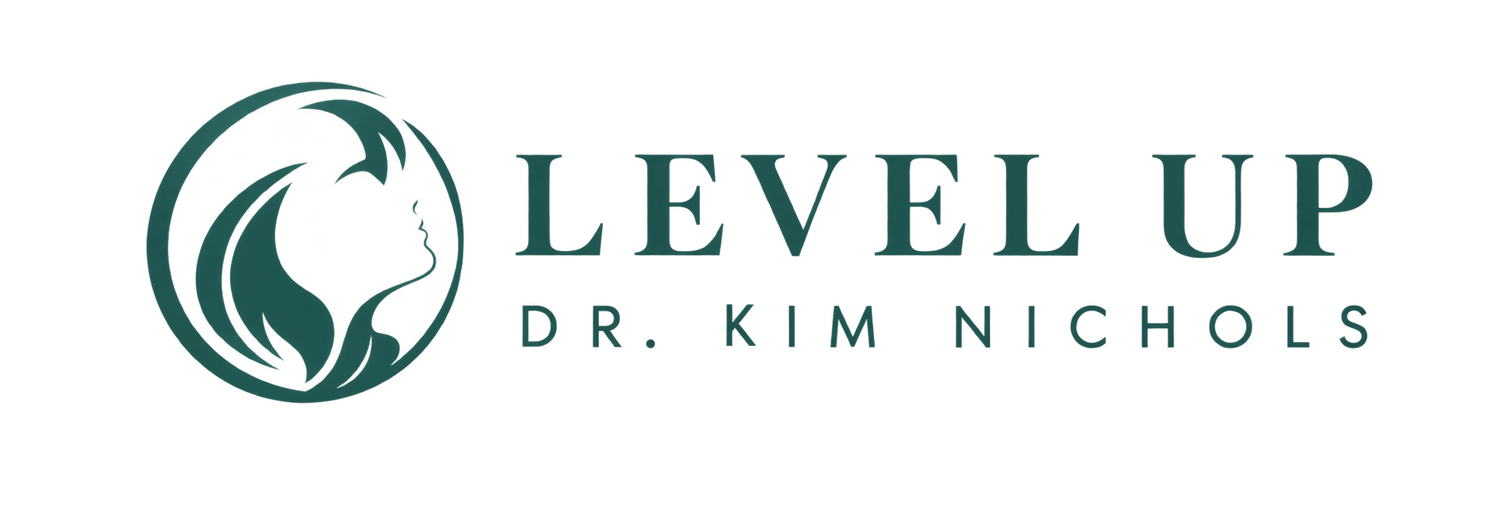   Level Up With Dr. Kim N.