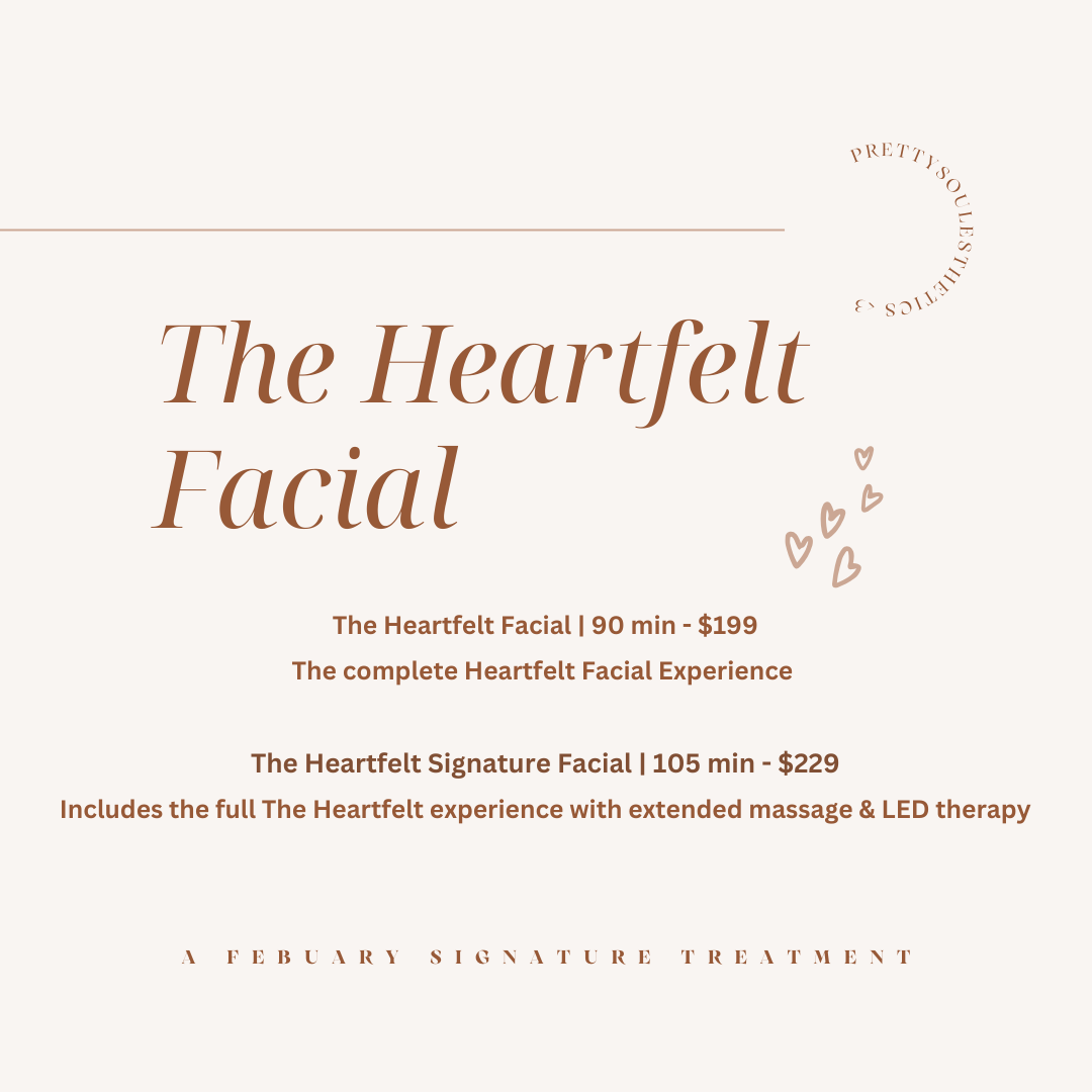 A promotional flyer for facial treatments at prettisouleskin.com, featuring the Heartfelt Facial and Heartfelt Signature Facial options with prices and durations, decorated with small heart illustrations.