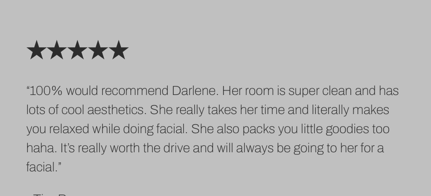 Customer review with five-star rating for Darlene praising her clean room, aesthetics, relaxing facial treatments, and goodie packs.