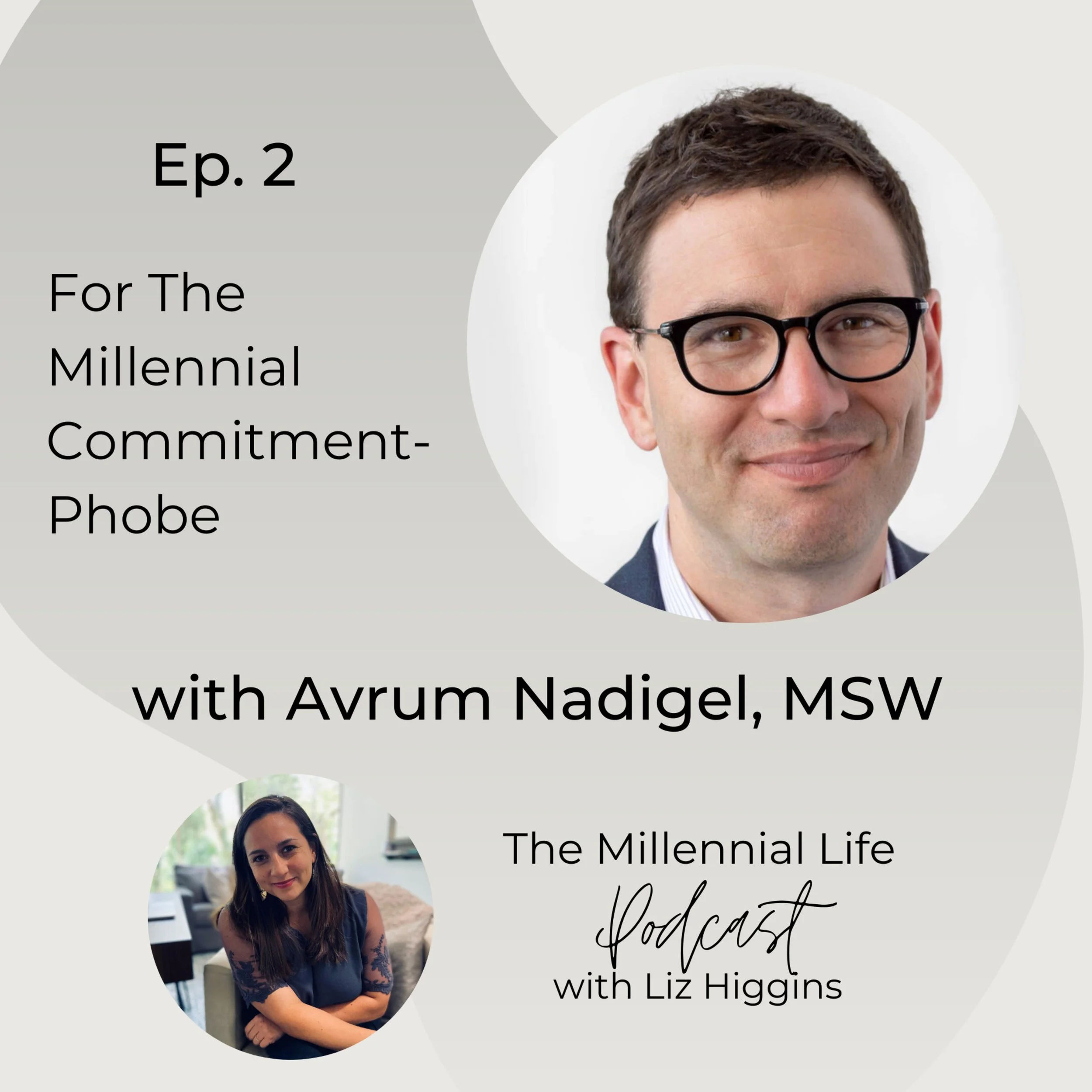 🎧 Episode 2: Commitment-Phobe with Avrum Nadigel, MSW