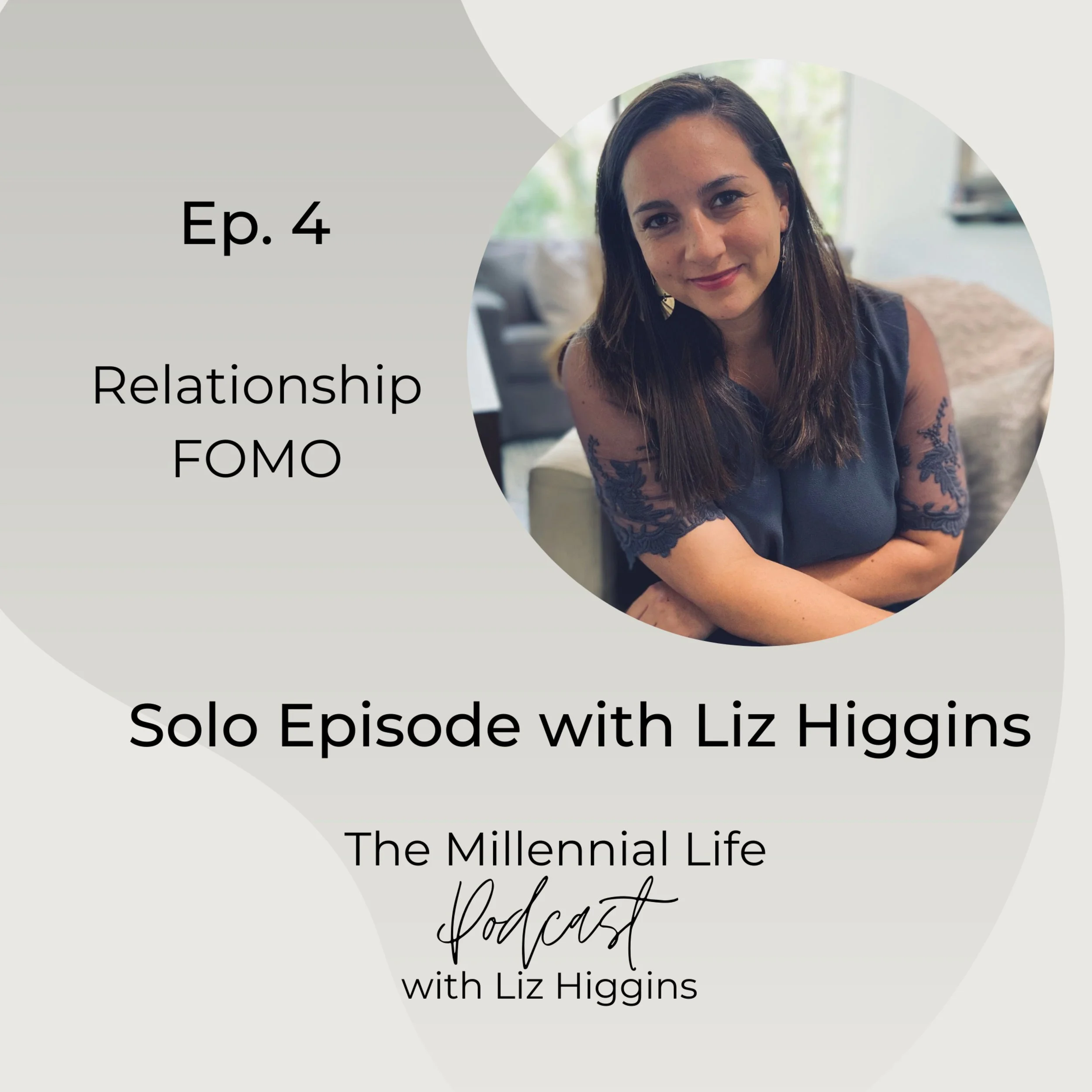 🎧 Episode 4: Relationship FOMO with Liz Higgins