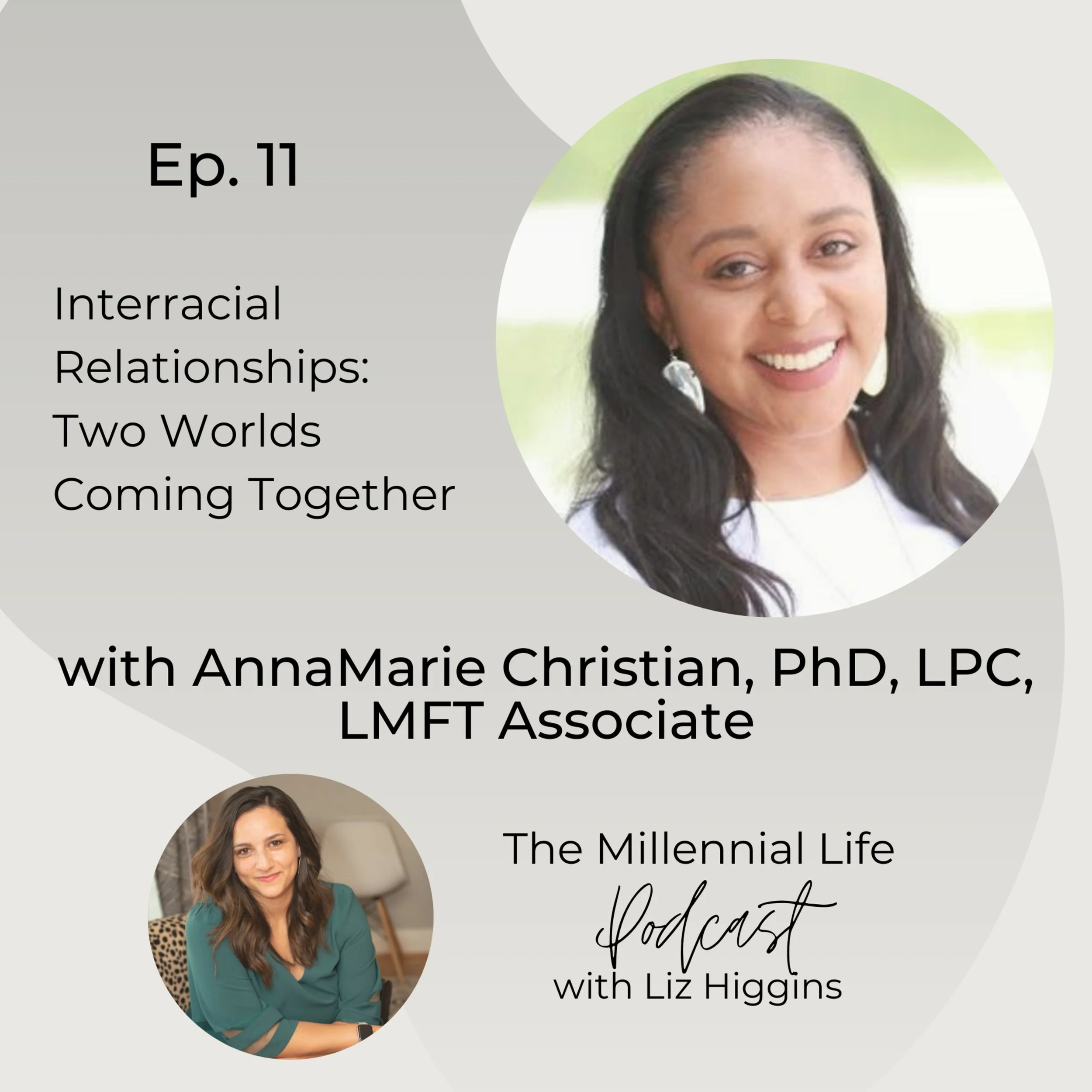 🎧 Episode 11: Interracial Relationships, Two Worlds Coming Together with AnnaMarie Christian, PhD, LPC, LMFT Associate