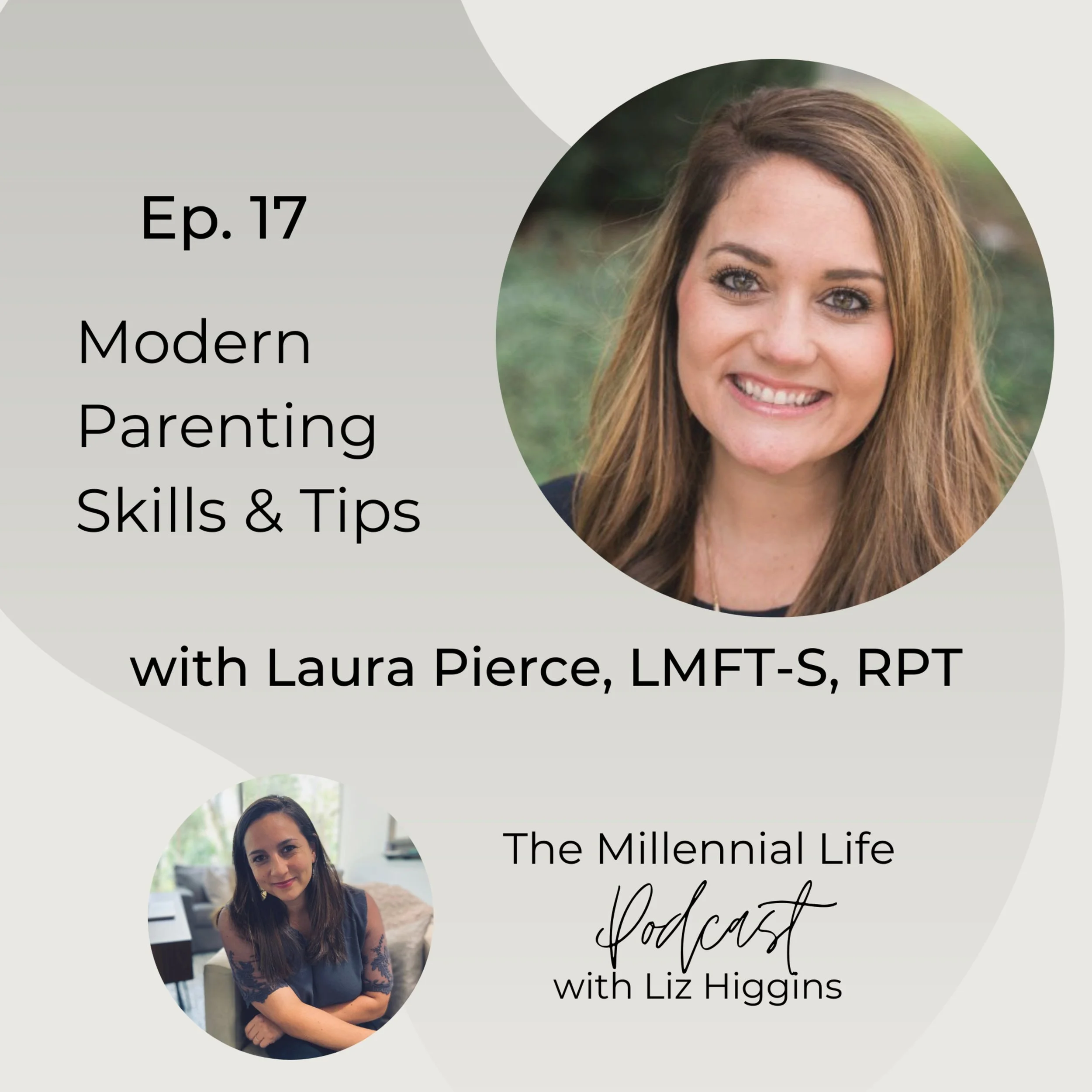 🎧 Episode 17: Modern Parenting Tips &amp; Skills, A Conversation with Laura Pierce, M.S., LMFT-S, RPE, IMH-E