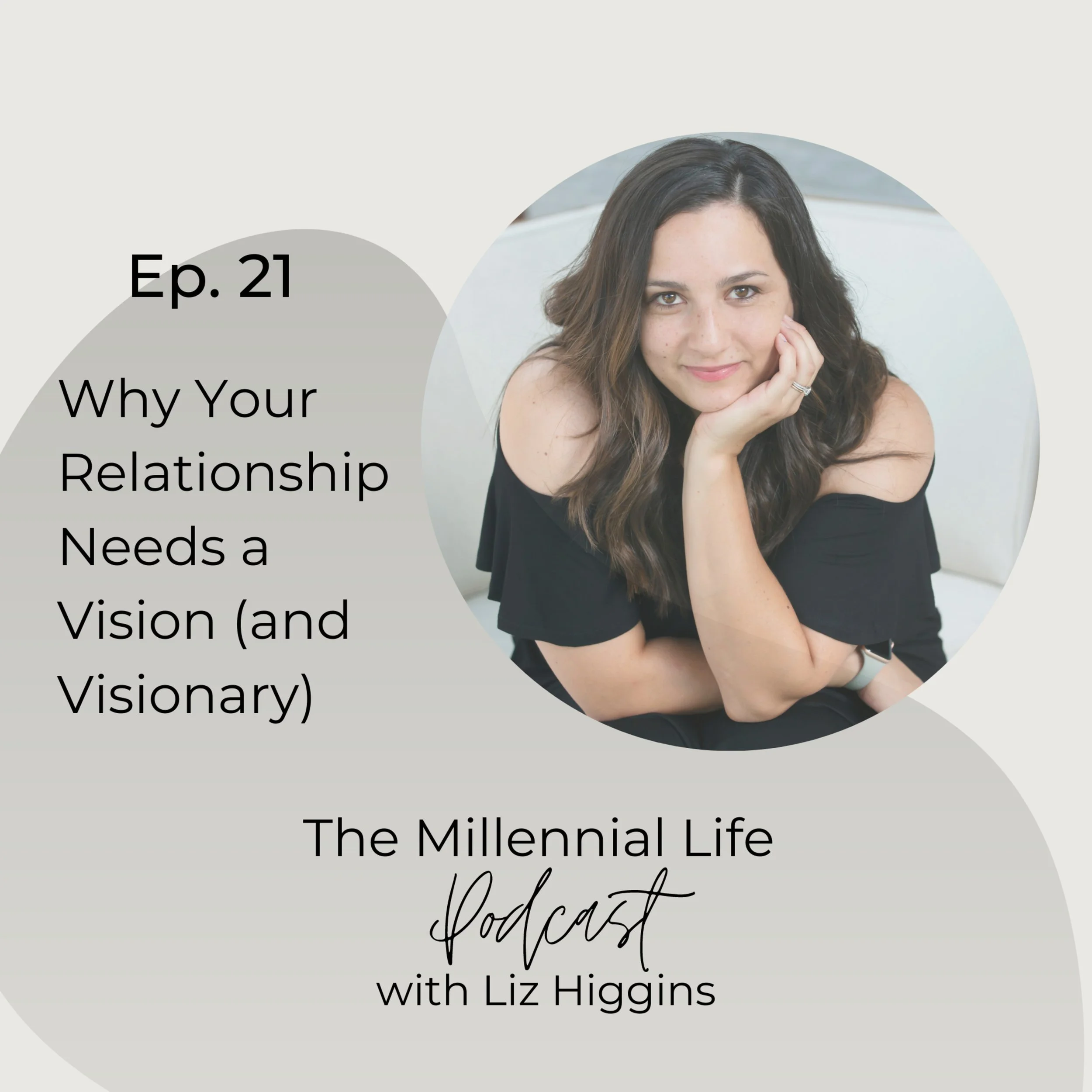 🎧 Episode 21: Why Your Relationship Needs a Vision (And a Visionary)