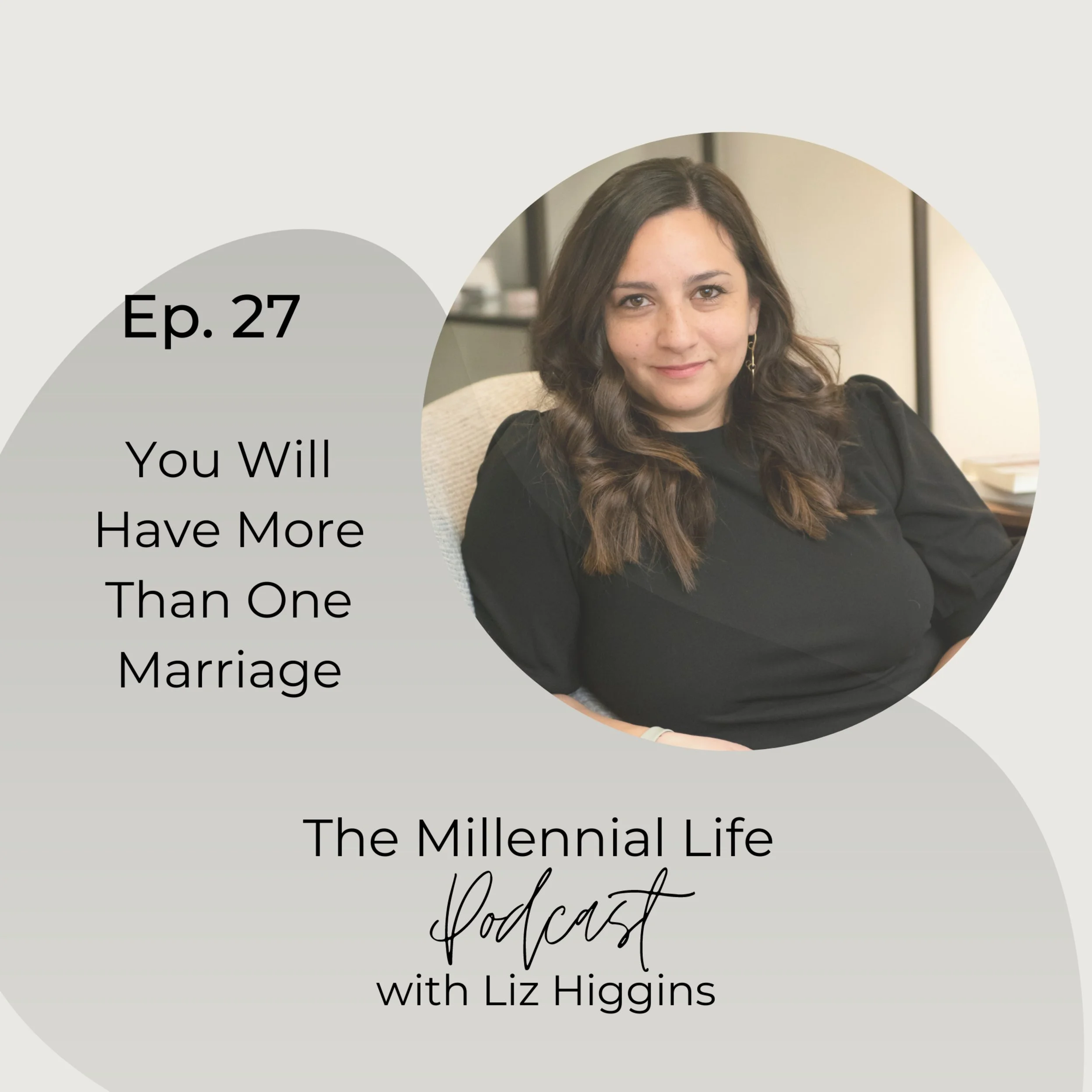🎧 Episode 27: You Will Have More Than One Marriage