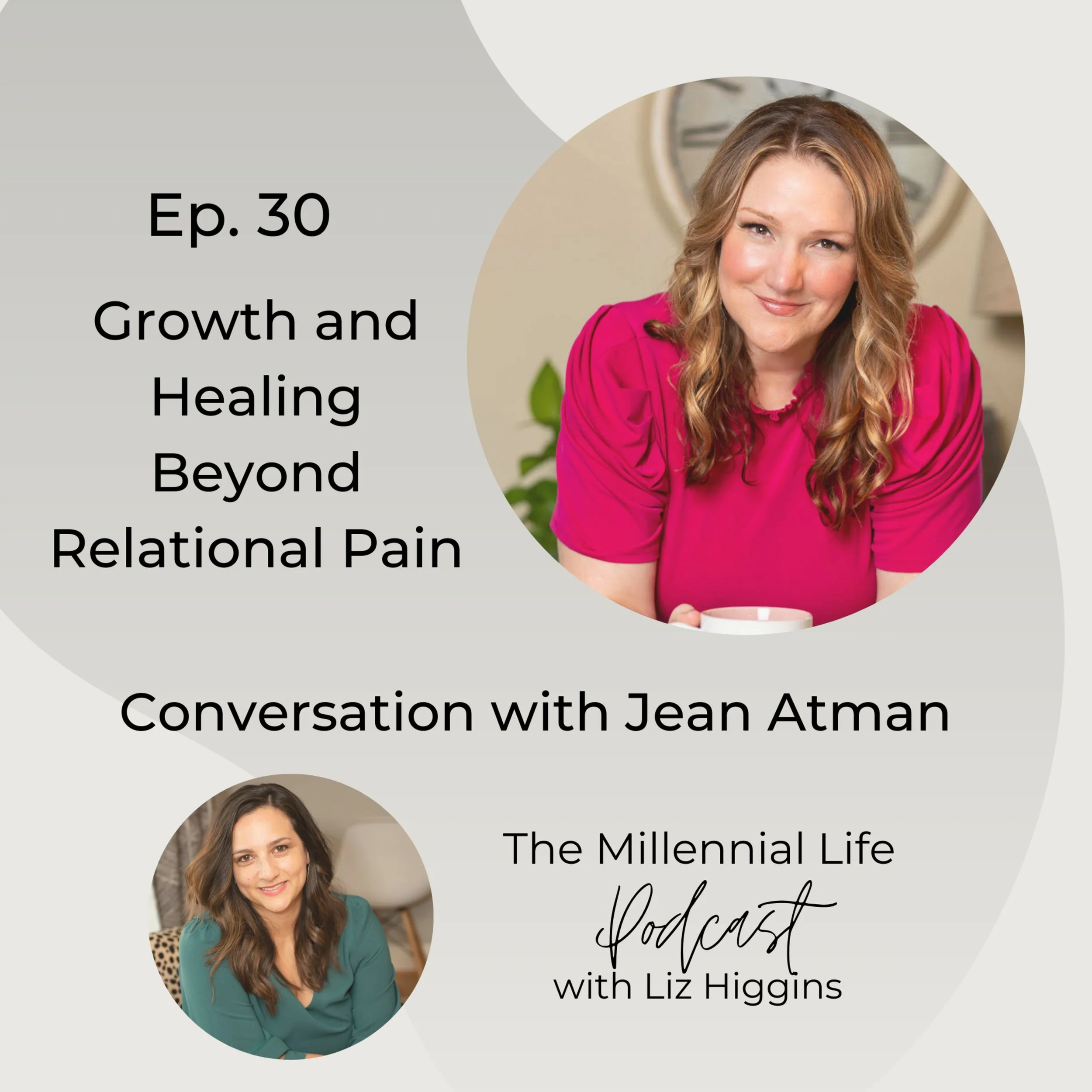 🎧 Episode 30: Growth and Healing Beyond Relational Pain with Jean Atman