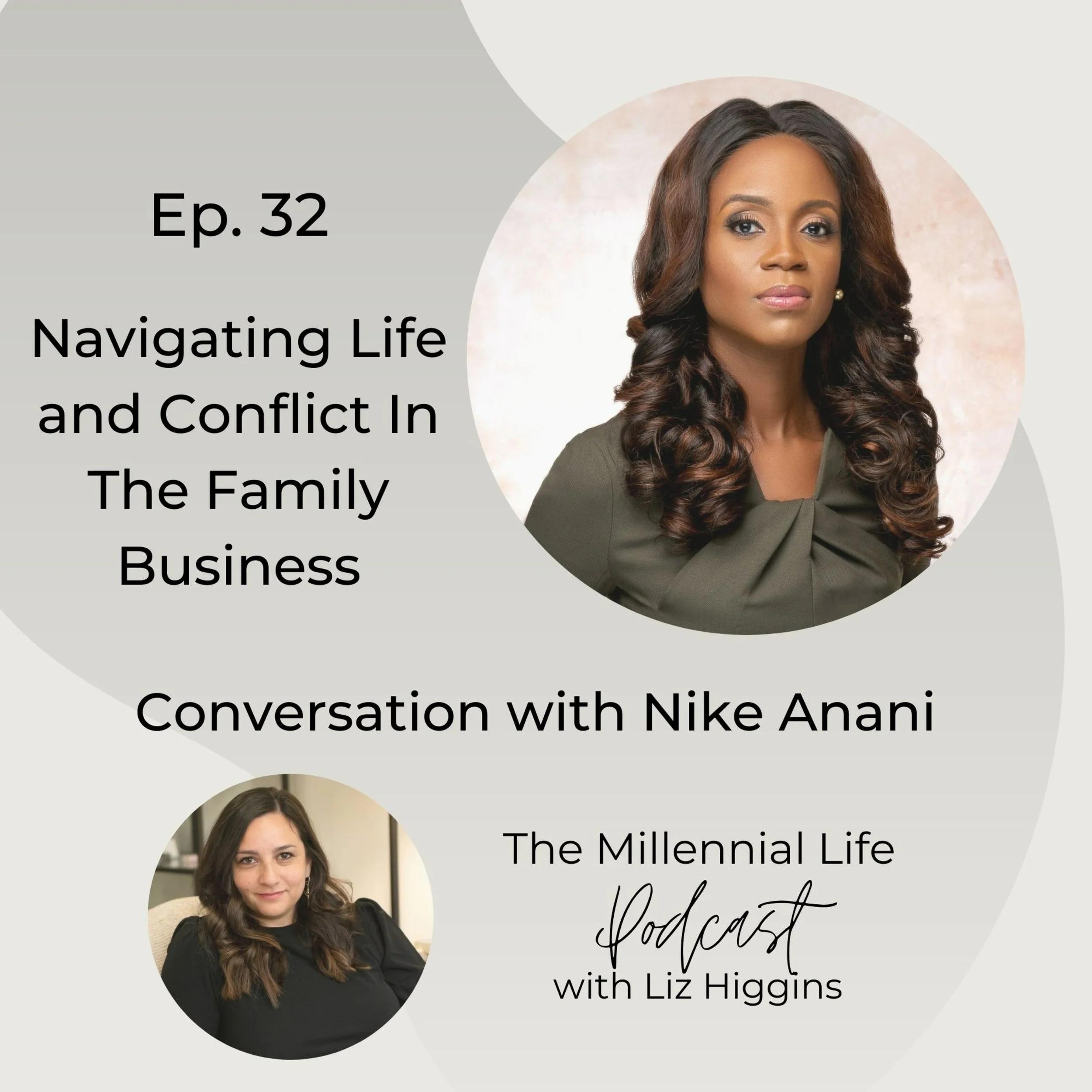 🎧 Episode 32: Navigating Life &amp; Conflict In The Family Business with Nike Anani