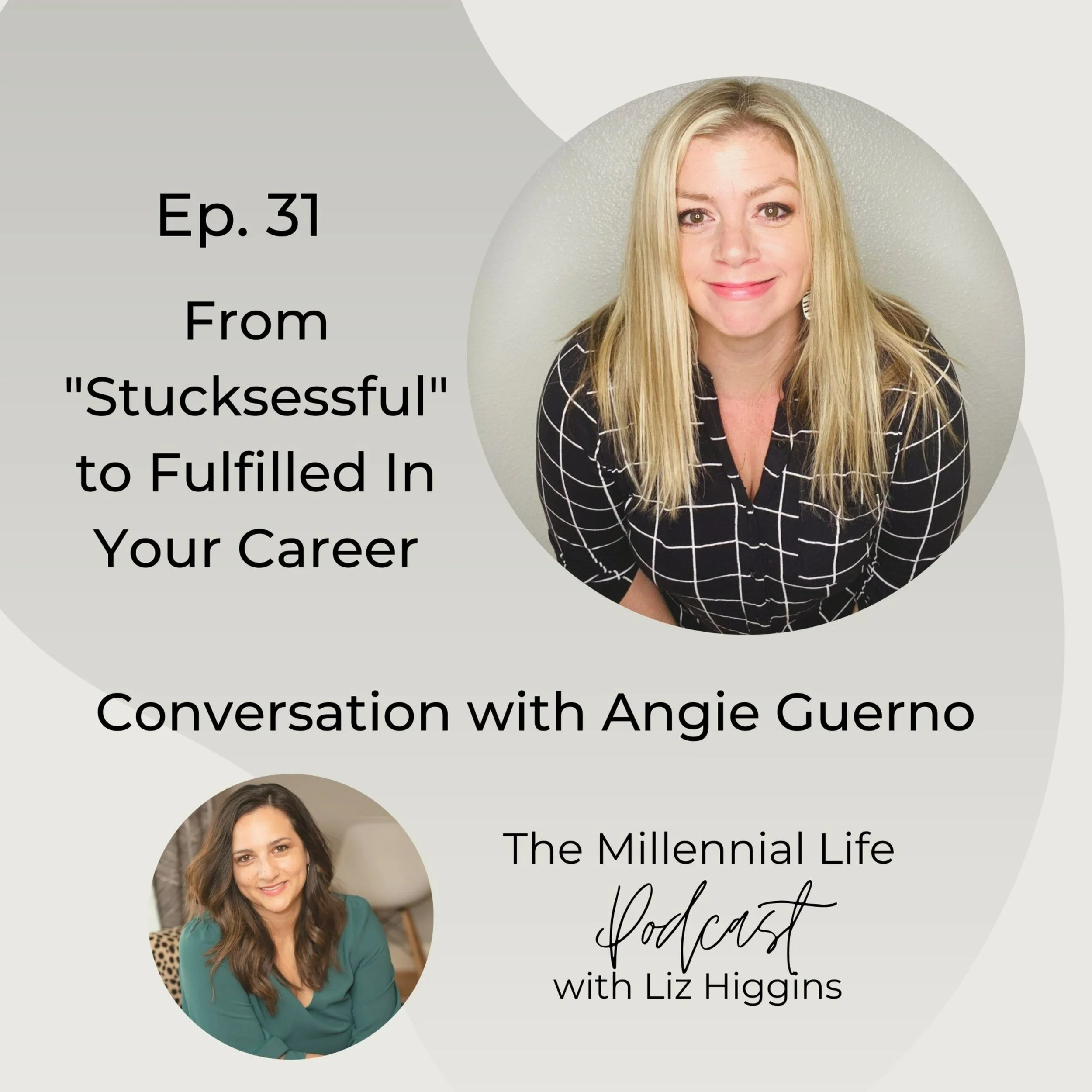 🎧 Episode 31: From “Stucksessful” to Fulfilled In Your Career with Angie Gurno