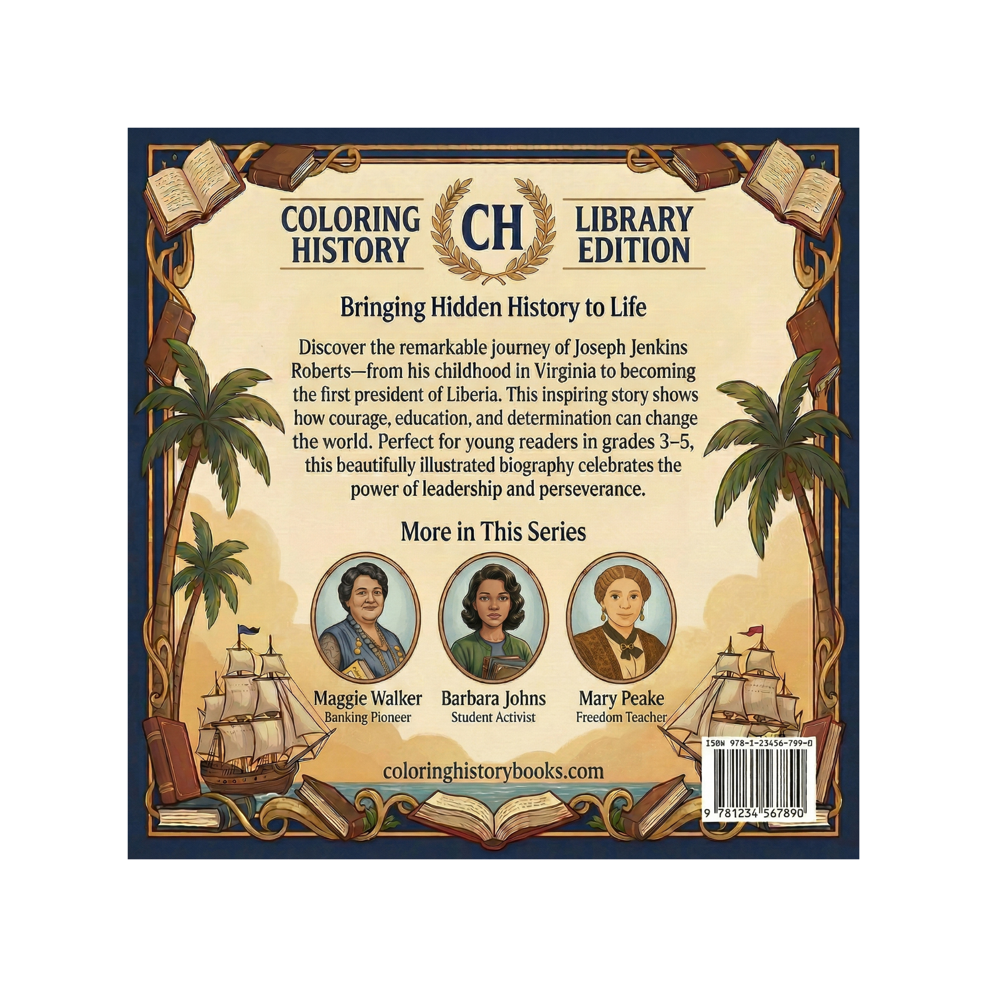 Back cover of Joseph Jenkins Roberts: From Virginia to President featuring a student-friendly book summary, engaging illustrations, and related Coloring History™ titles.