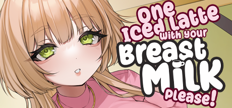 Anime-style girl with green eyes and light brown hair holding a sign that reads, 'one ICE LATTE with your BREAST Milk Please!'