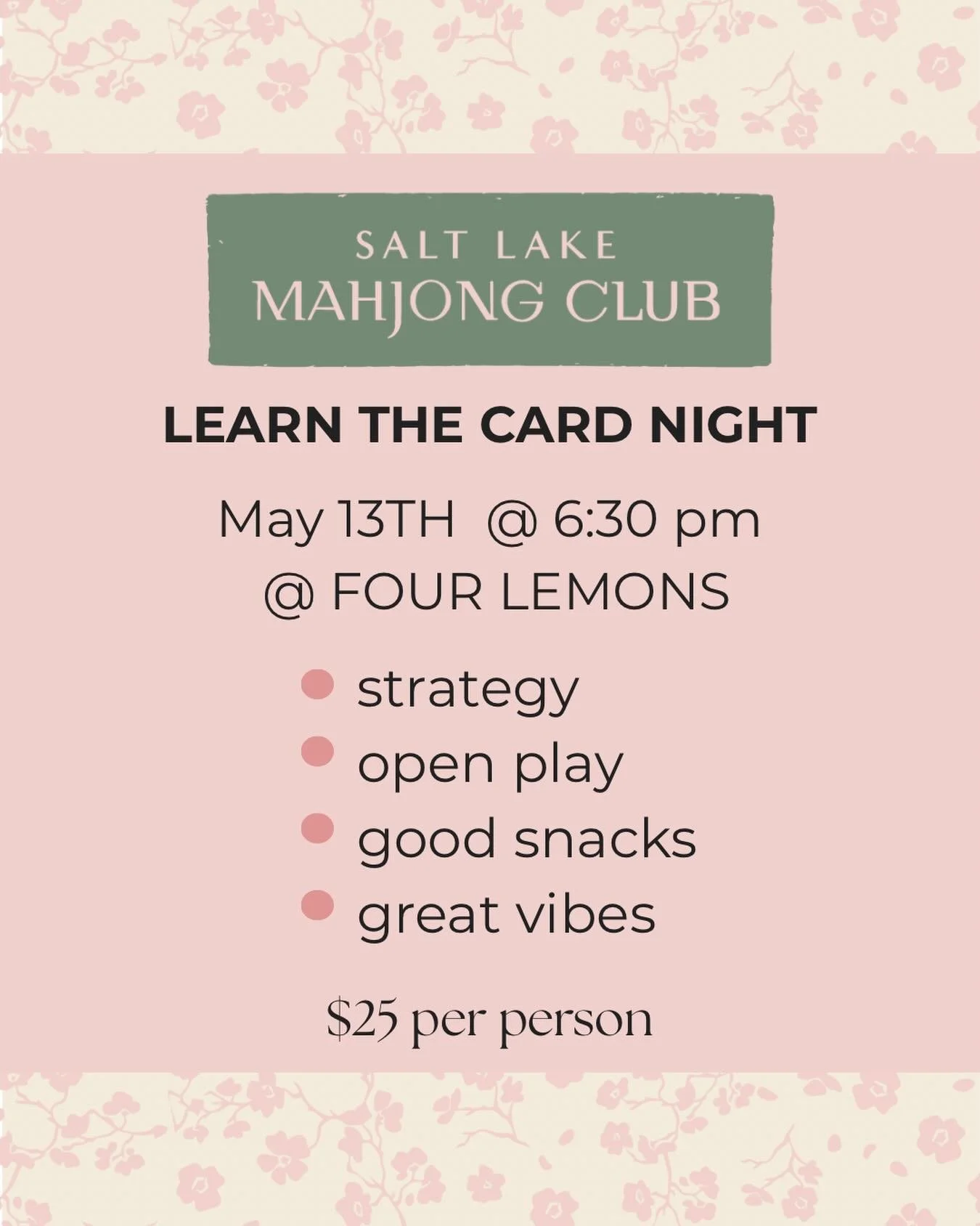 Join us May 13th at 6:30 at Four Lemons for a one-time National Mahjong League card review.

We&rsquo;ll spend 30 minutes learning how to spot great hands, pivot with confidence, and build your strategy for the 2026 card&mdash;then move into guided o