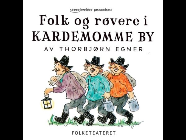 Plakat for musikalen Folk og røvere i Kardemommeby