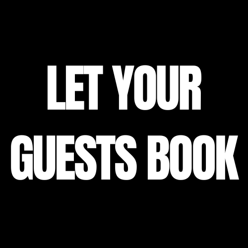 LET YOUR GUESTS BOOK