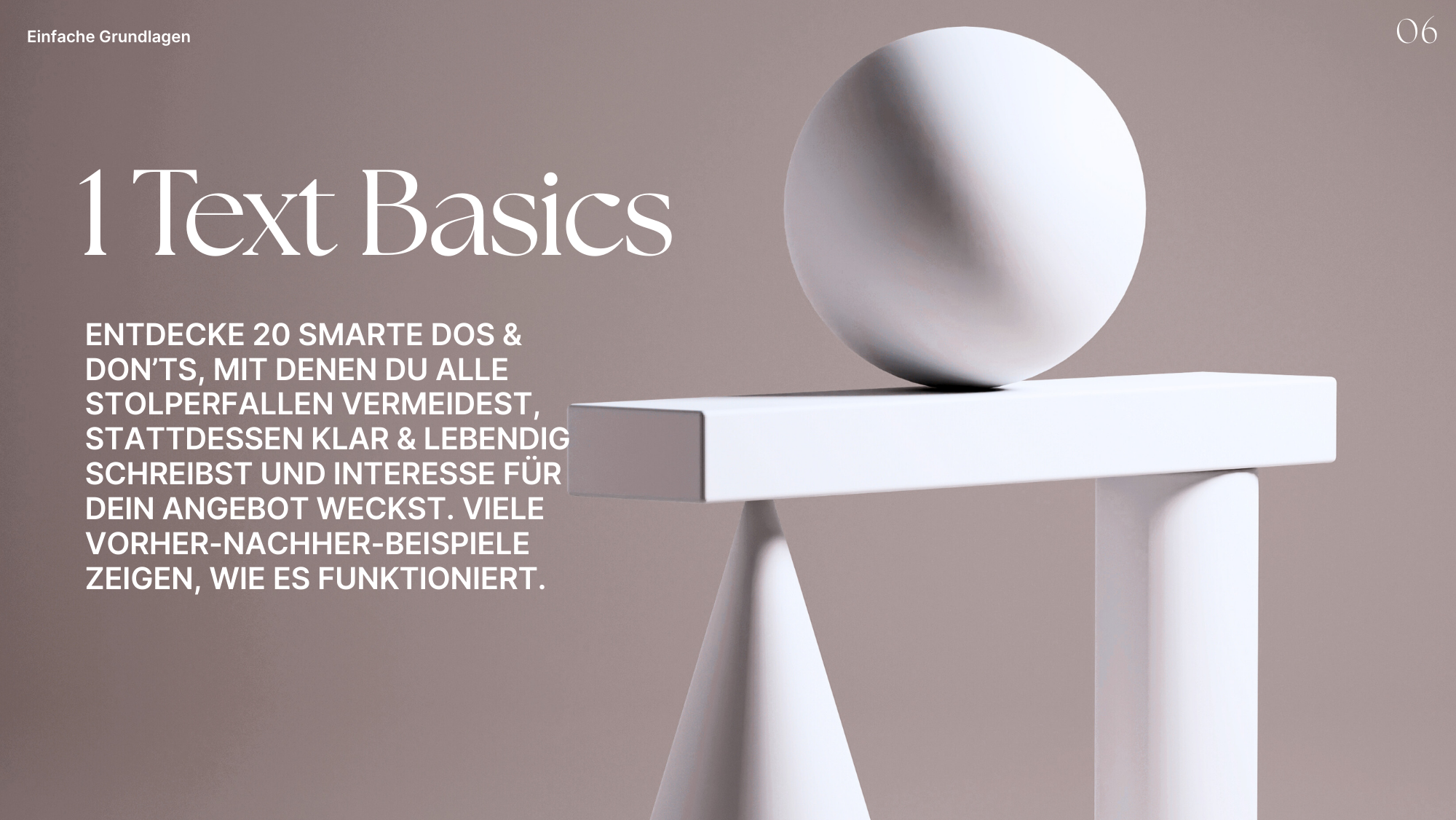 Eine Skulptur als 3D-Animation mit weißer Kugel, Kegel und Rechteck, stehende geometrische Formen vor braungrauem  Hintergrund, Text über Grundlagen des Textschreibens auf Deutsch.