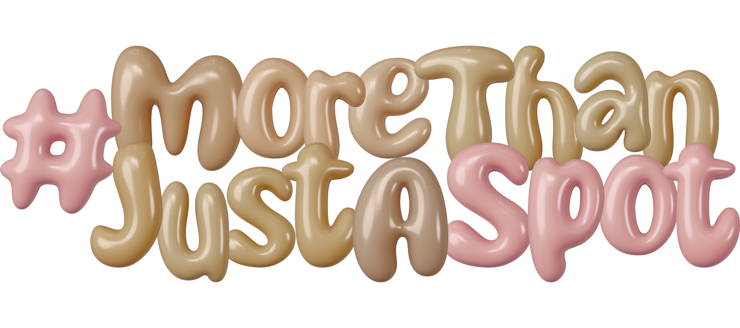 Colorful, balloon-like text reads 'More Than Just A Spot' with letters in pink, beige, and peach, styled to look inflated and shiny.