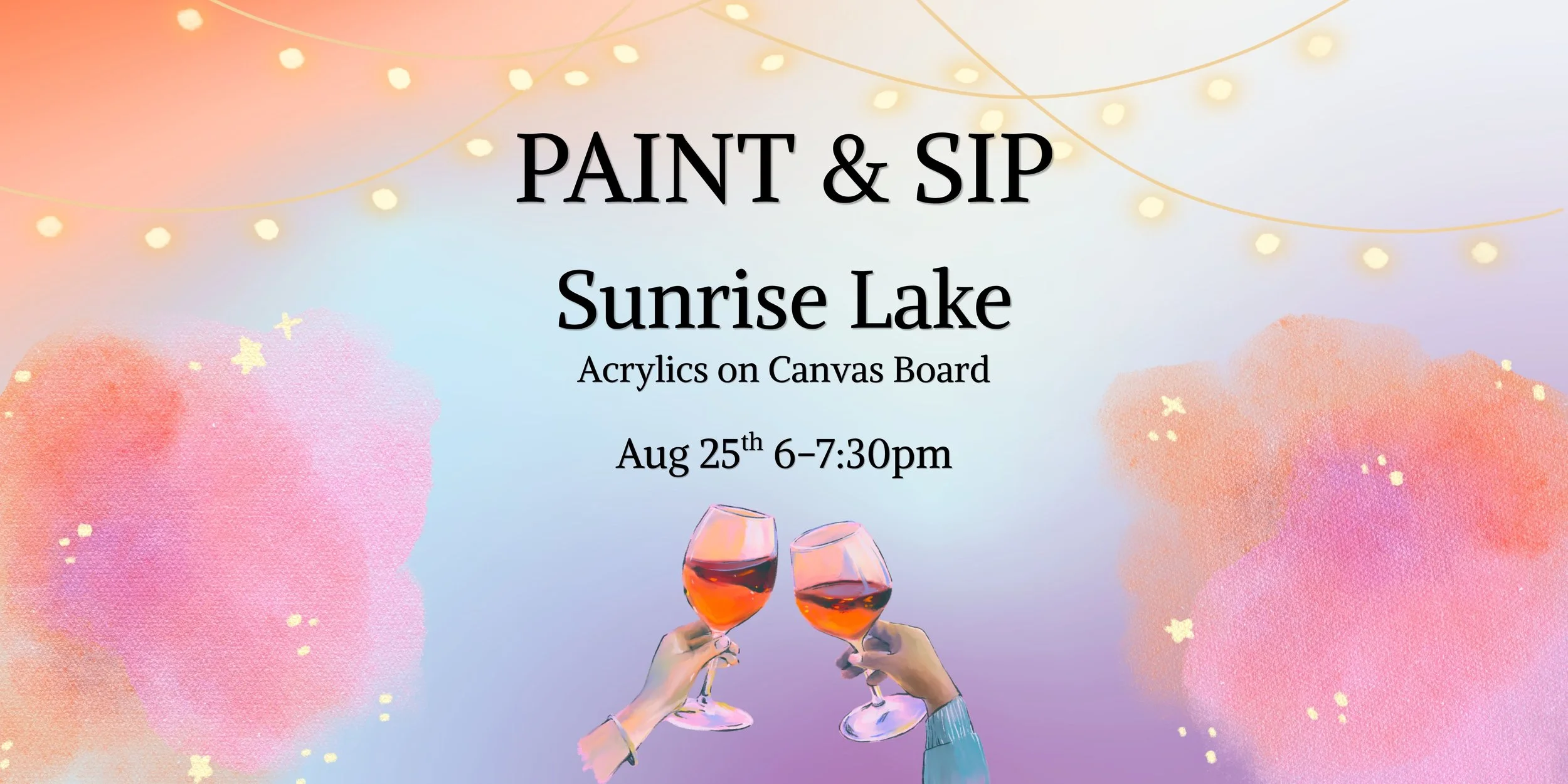 Paint &amp; Sip: Sunrise Lake