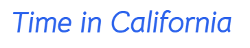 Time in California  .com