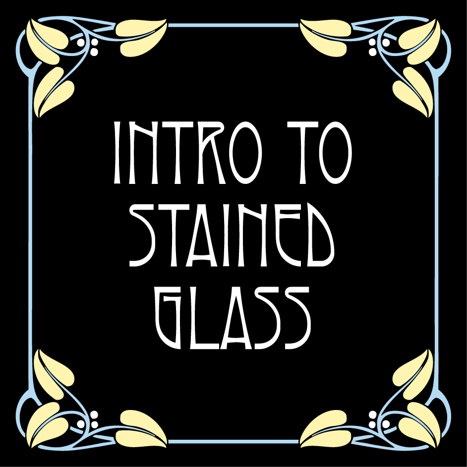 Intro to Stained Glass