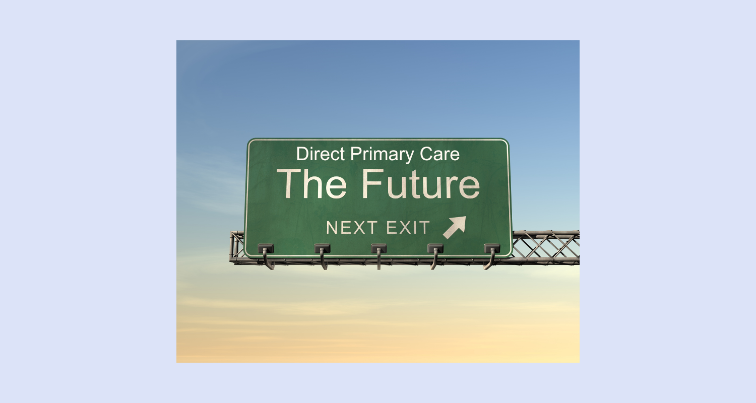 The Future of Primary Care: Why Prospective Models Like DPC Are Growing