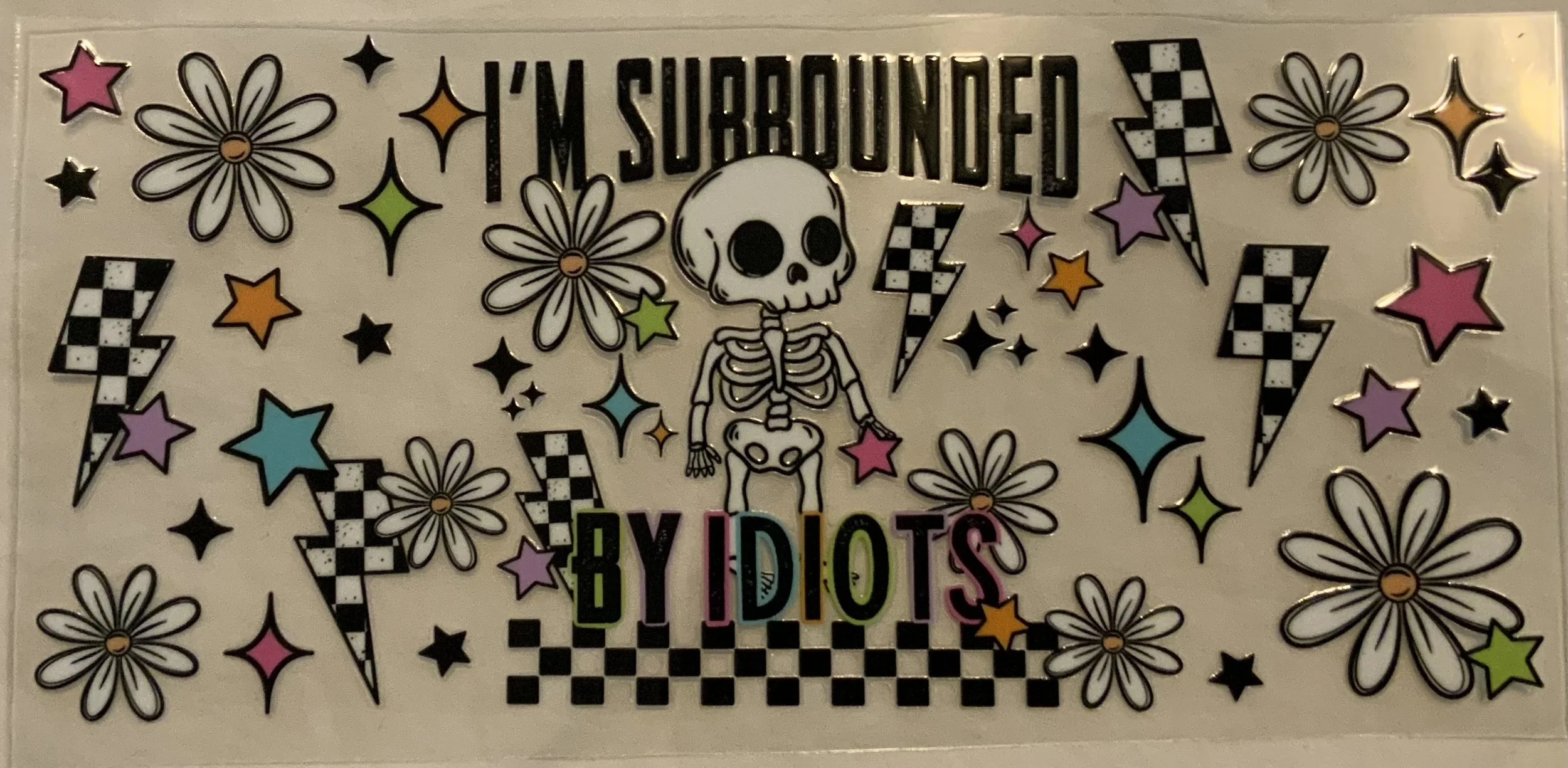 I'm Surrounded By Idiots 16oz  cup wrap