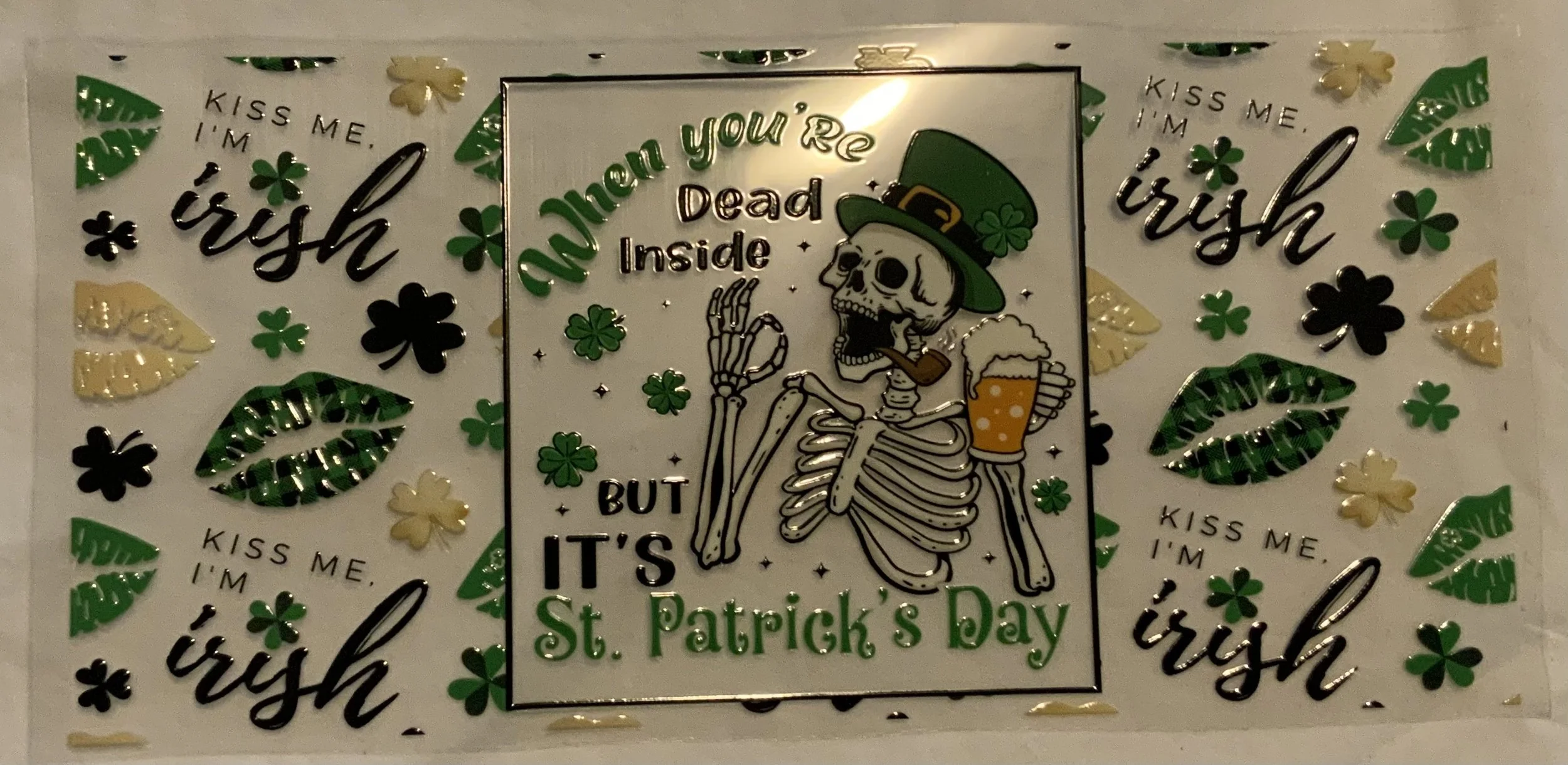 When Your Dead Inside But It's St. Patrick's Day 16oz cup wrap
