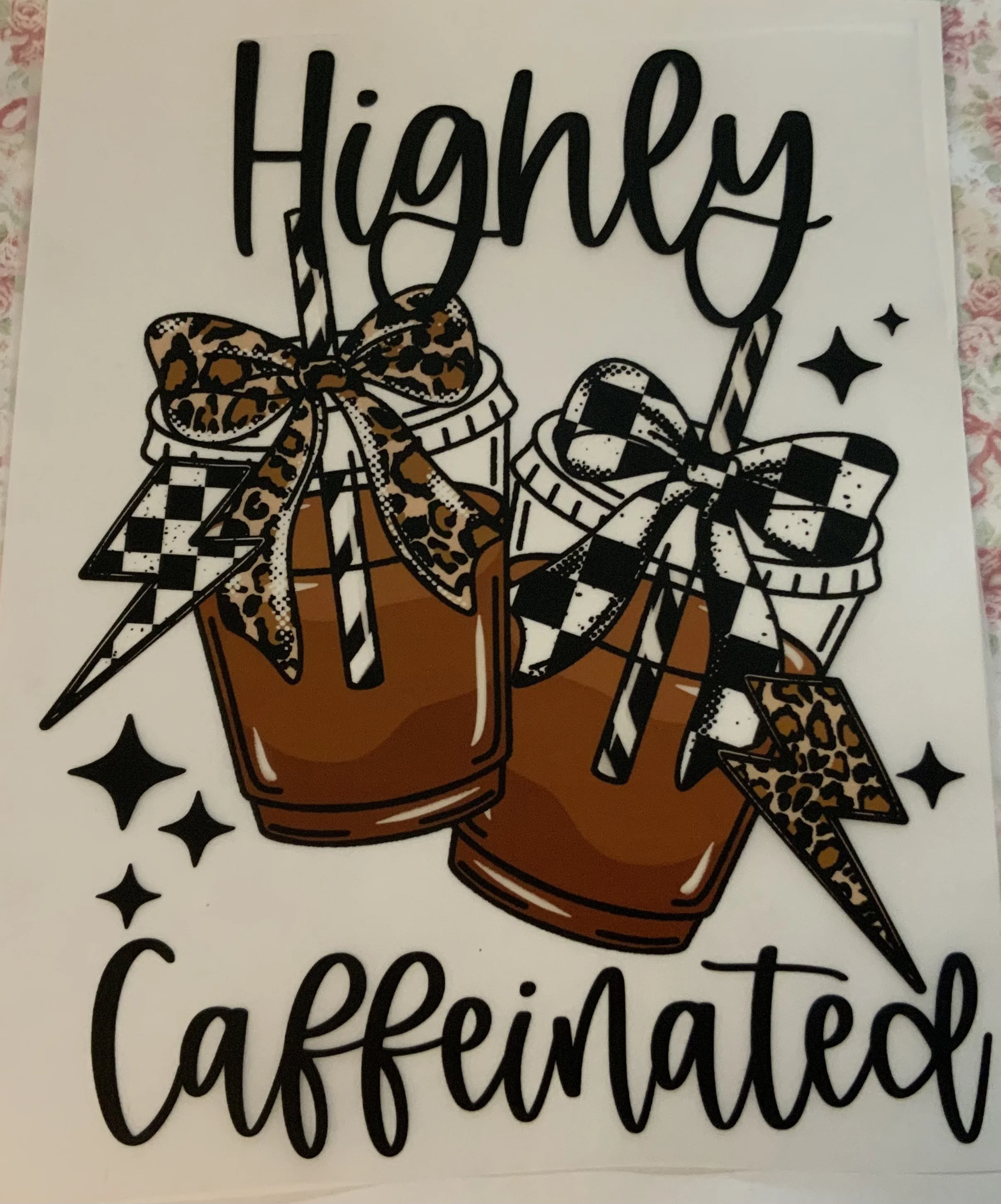 Highly Caffeinated shirt transfer