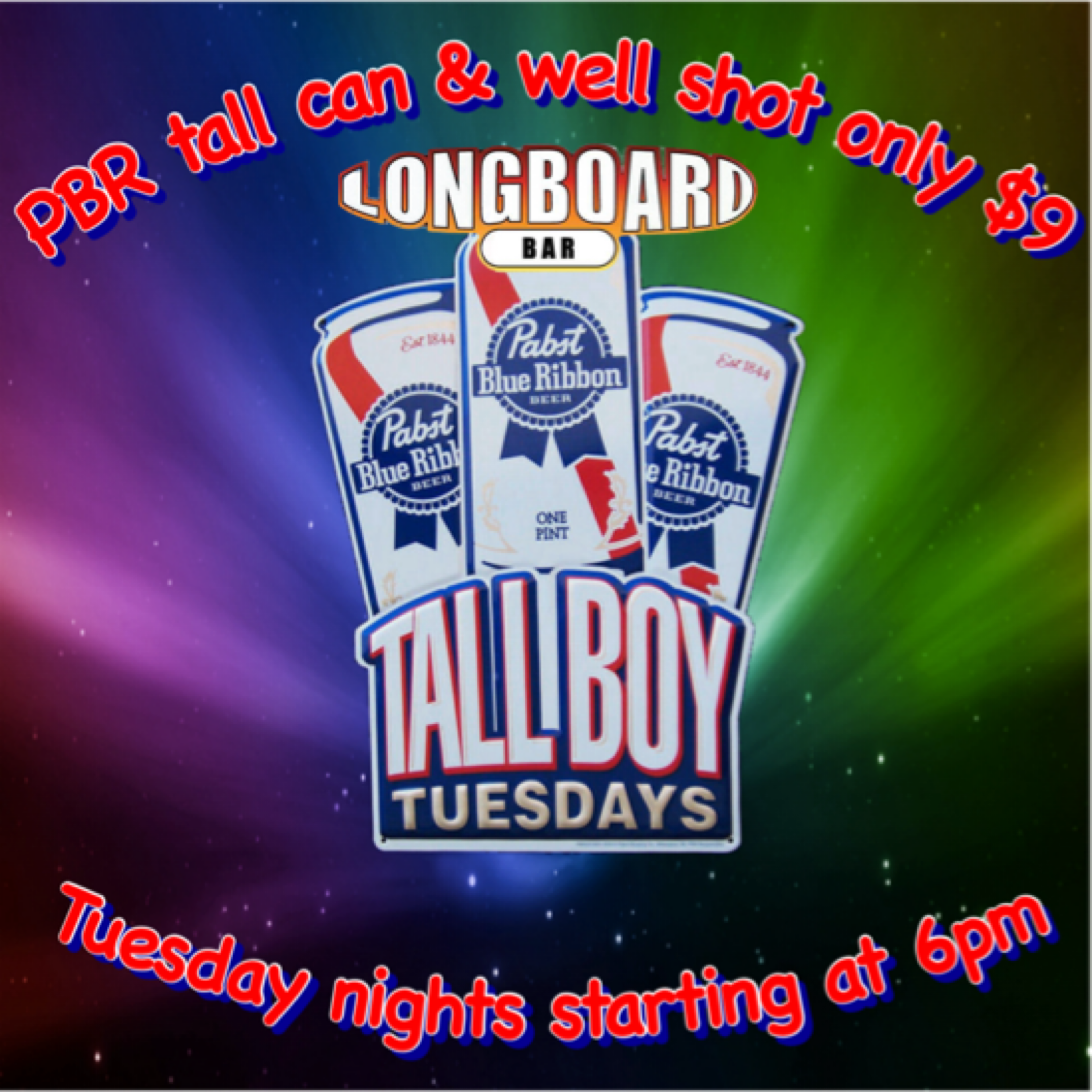 A promotional poster for Tall Boy Tuesdays, featuring a colorful background and a graphic of three Pabst Blue Ribbon beer cans. The text indicates that the event is held on Tuesday nights starting at 6 pm, and mentions PBR tall cans and well shots fo