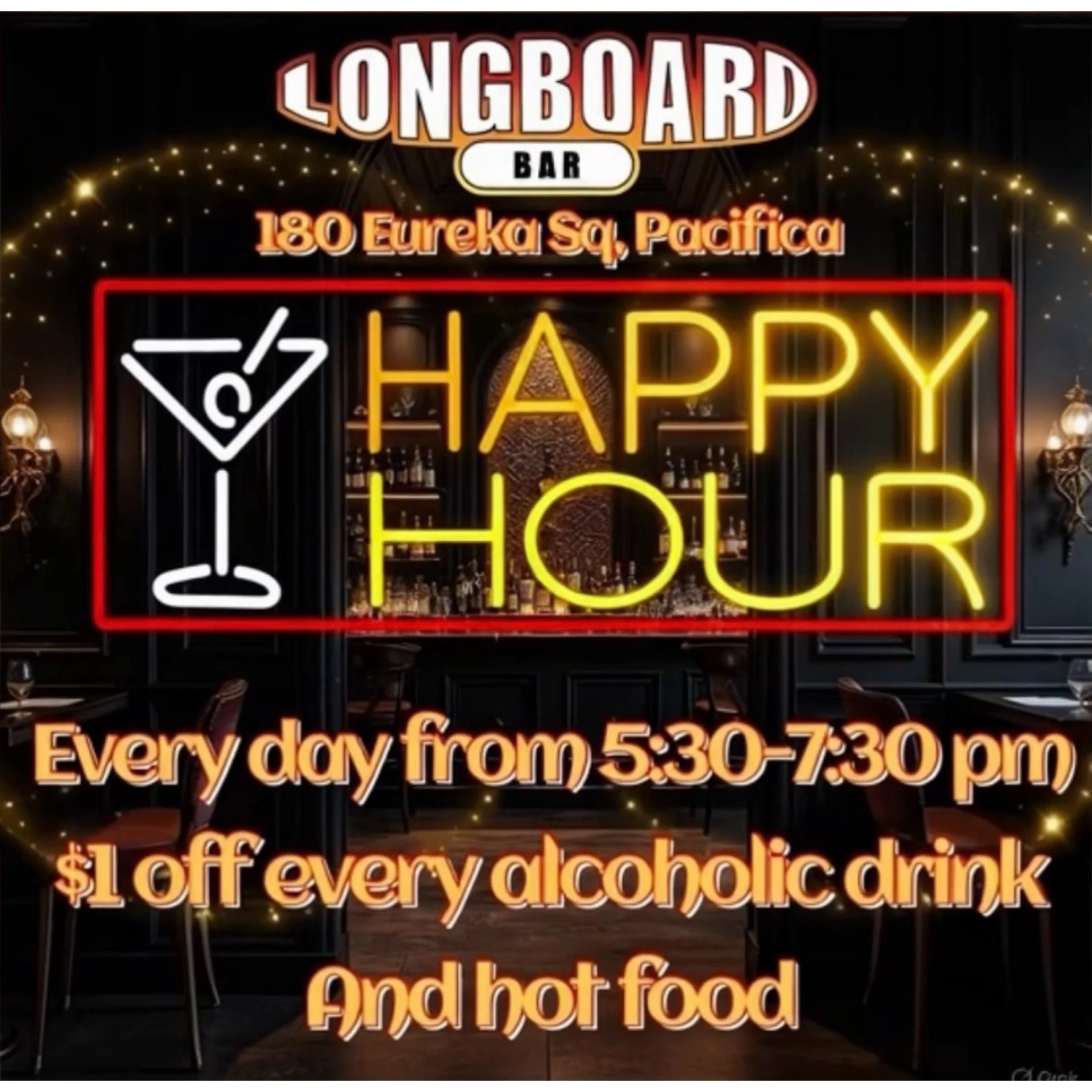 Neon sign advertising happy hour at Longboard Bar, located at 180 Eureka St, Pacifica. It features a martini glass icon with a cherry, and text indicating happy hour from 5:30 to 7:30 PM daily with a dollar off every alcoholic drink, along with hot f