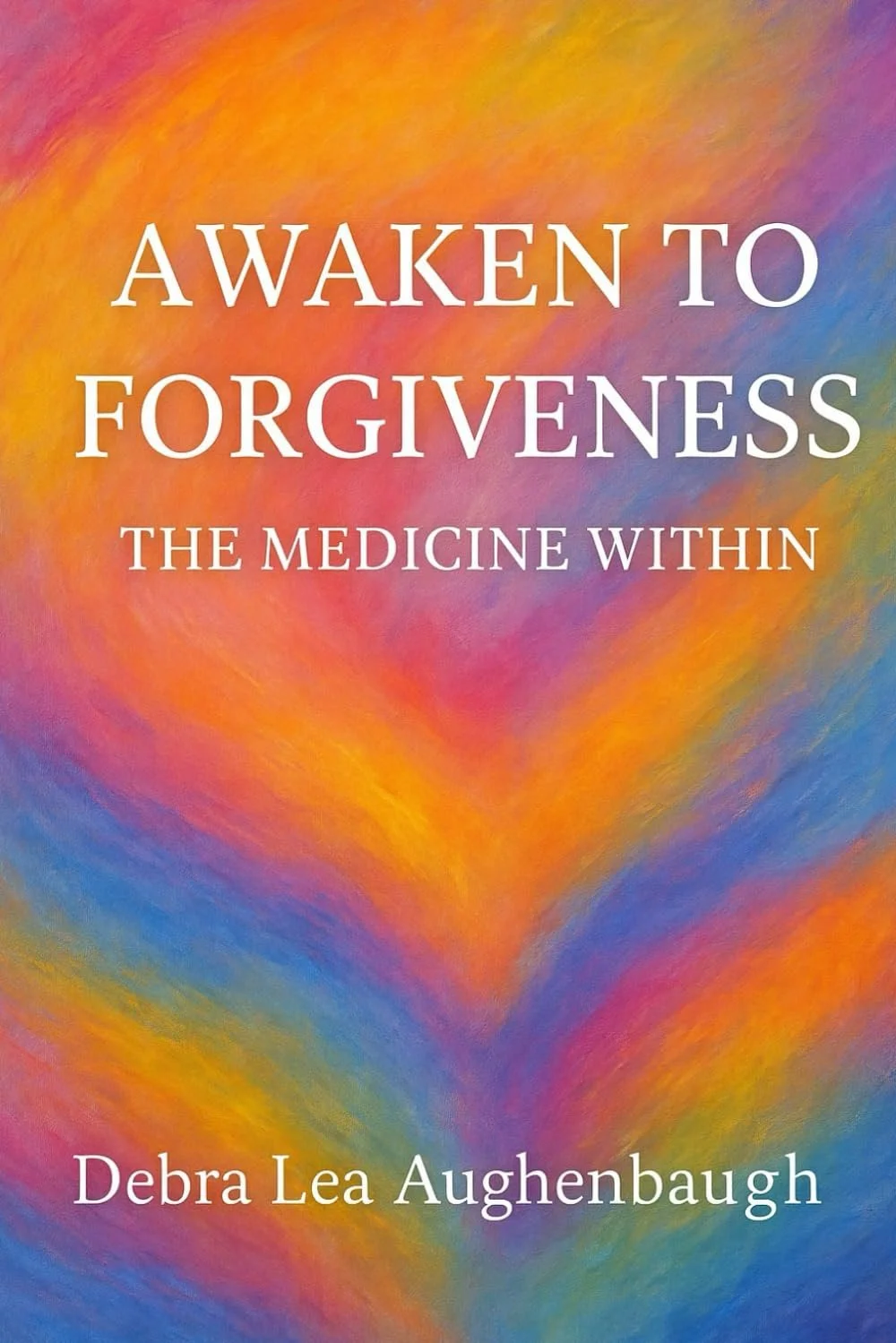Awaken to Forgiveness: The Medicine Within
