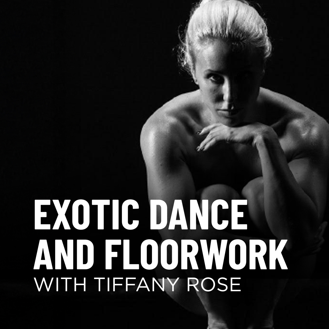 Exotic Dance and Floorwork Workshop with Tiffany Rose