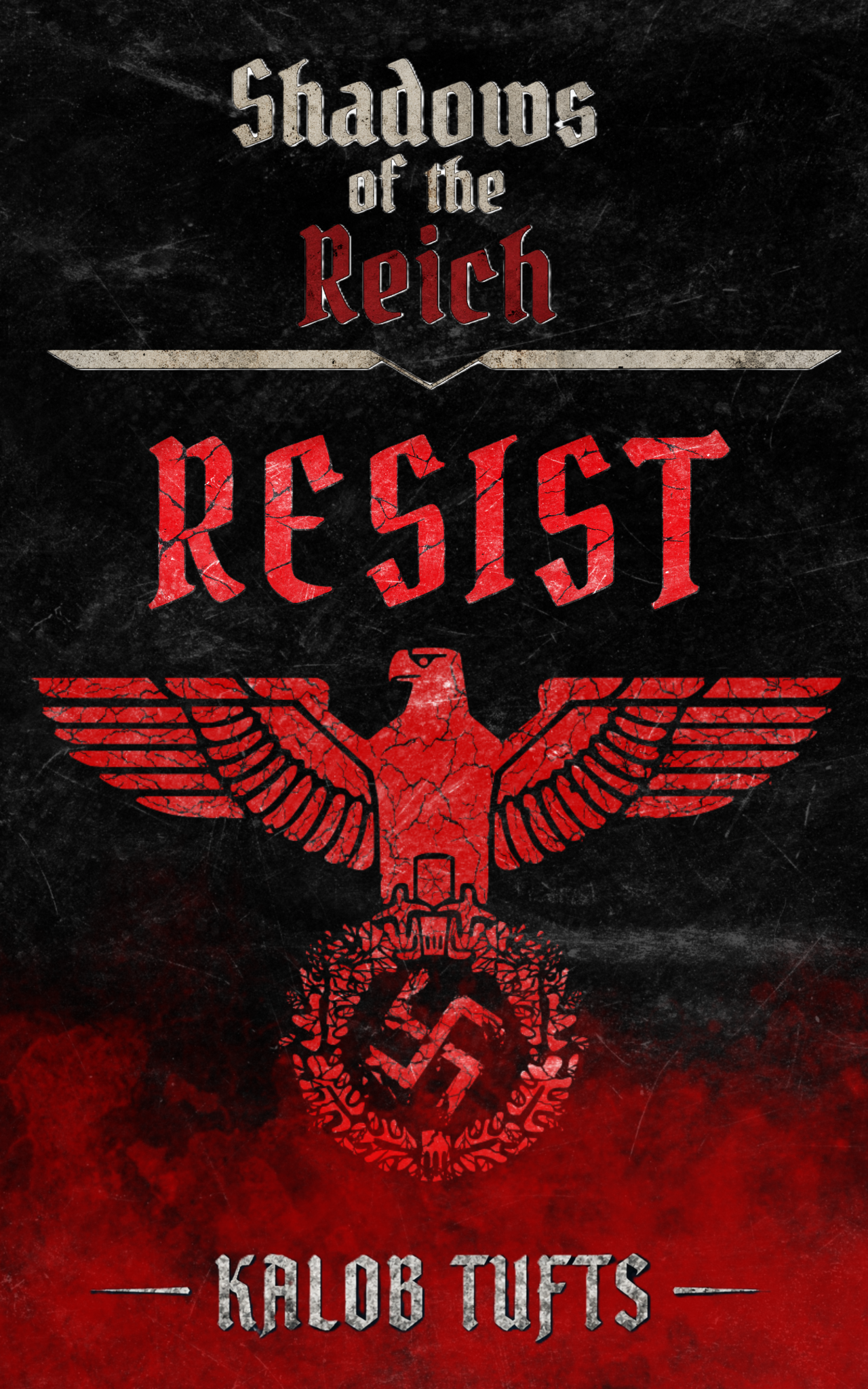 Cover of RESIST by Kalob Tufts, book one of Shadows of the Reich.