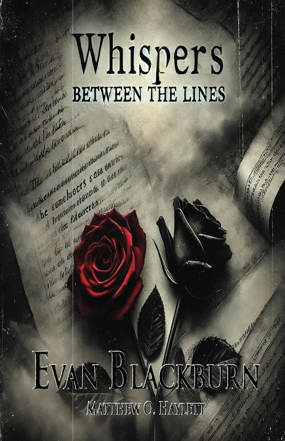 A book cover titled 'Whispers Between the Lines' by Evan Blackburn, featuring black and red roses on an open book with handwritten notes, all in a dark, moody tone.