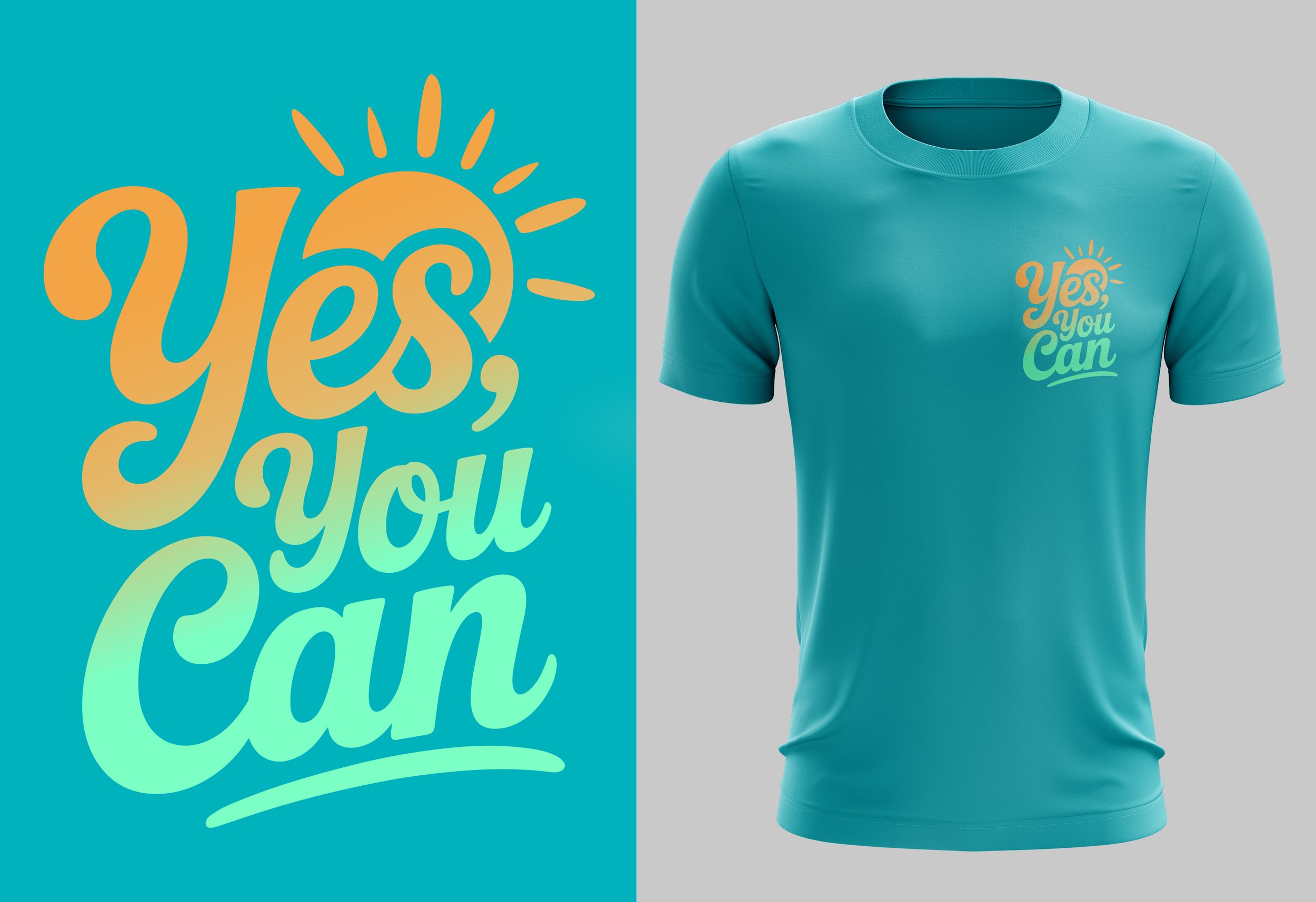 A teal-colored T-shirt with a small graphic on the front, featuring the phrase "Yes, You Can" in stylized, multicolored lettering with a sun illustration above it.