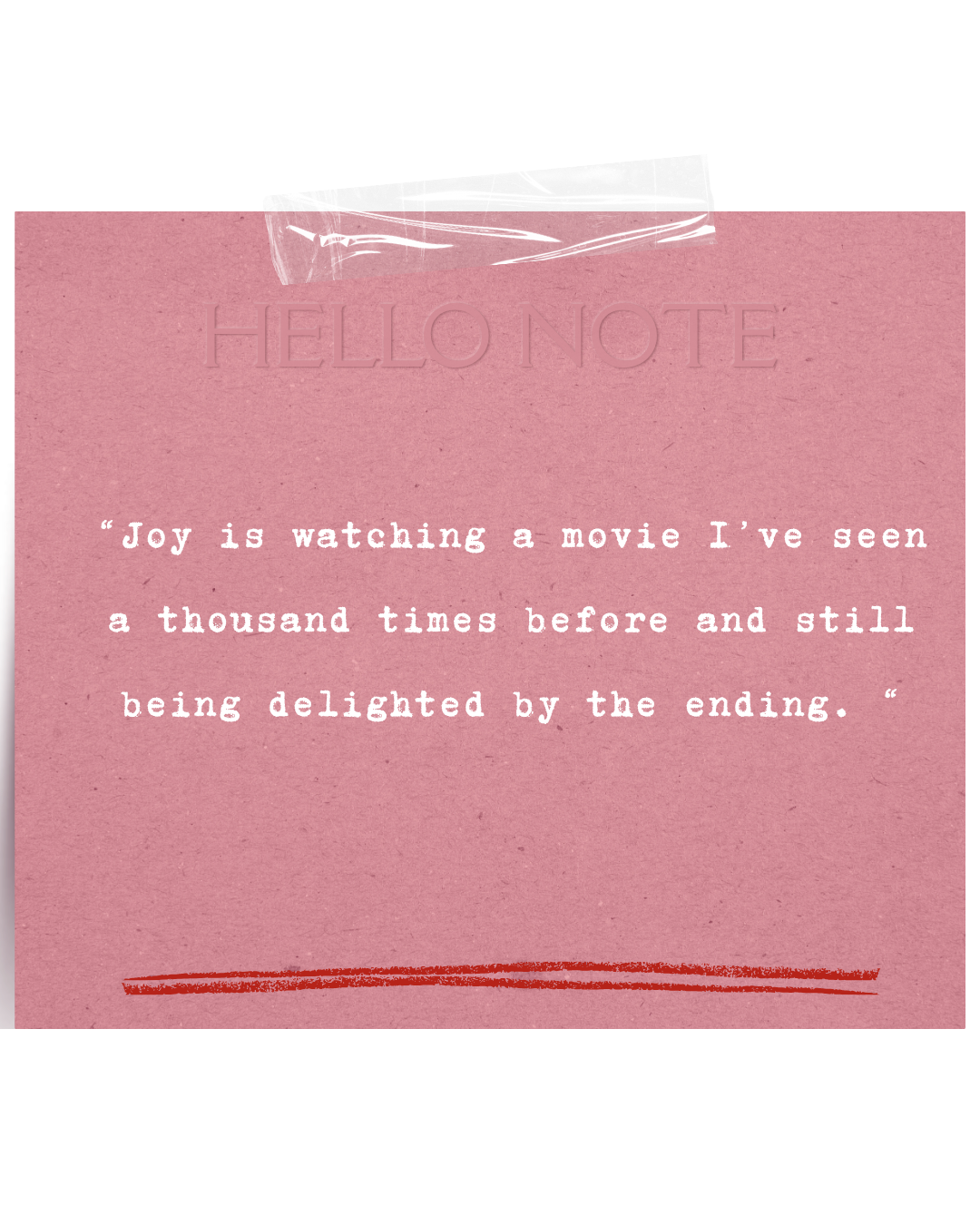 Pink note card with a quote about enjoying movies, with a piece of clear tape at the top and a red underline at the bottom.