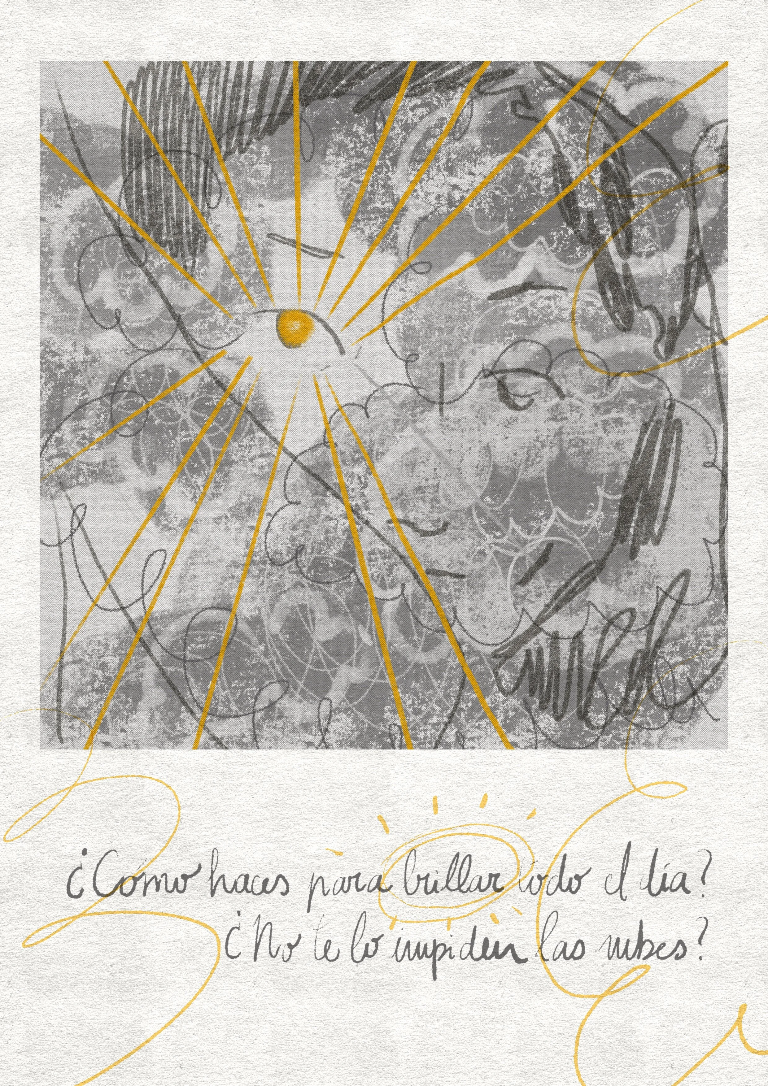 Dibujo en tonos grises con líneas y formas abstractas, con letras y rayos dorados que emanan del centro, y una frase en español escrita en la parte inferior que dice: "¿Cómo haces para culpar al sol si no te lo imaginas en las nubes?".